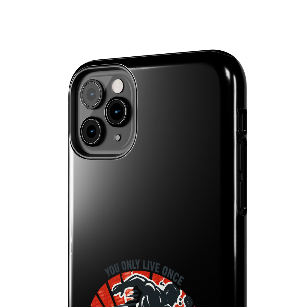 You Only Live Once So Go Get Fit phone case | Tough Phone Case, motivational fitness design