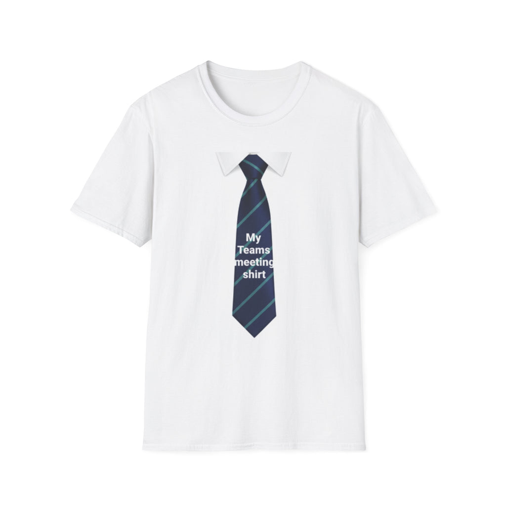 My Teams Meeting Shirt T-Shirt | Novelty Tie Graphic, Office Humor