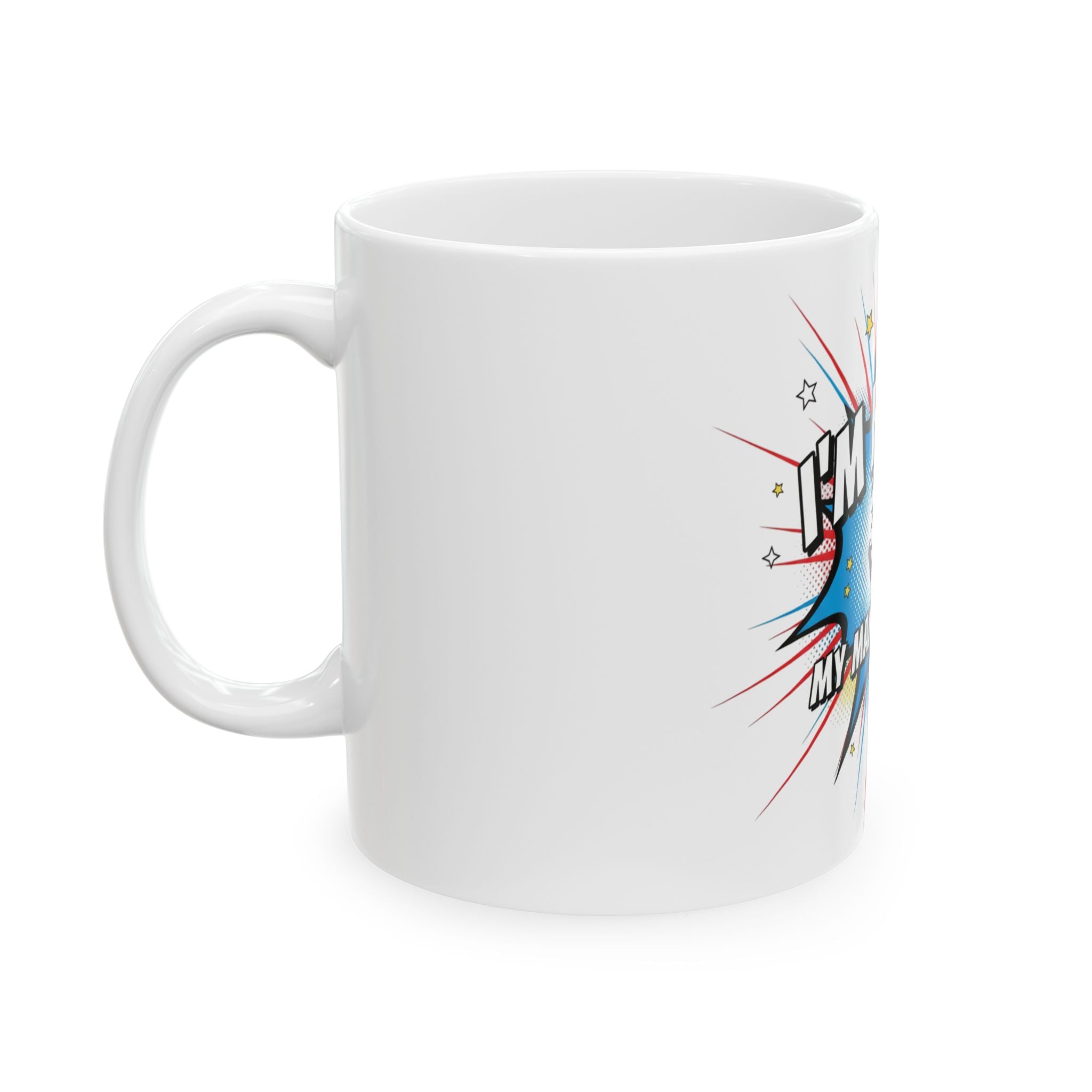 I'm Funny My Mama Said So Comic Pop Art Ceramic Mug