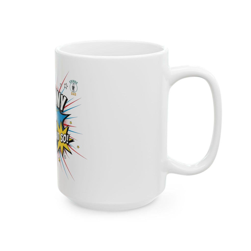 I'm Funny My Mama Said So Comic Pop Art Ceramic Mug