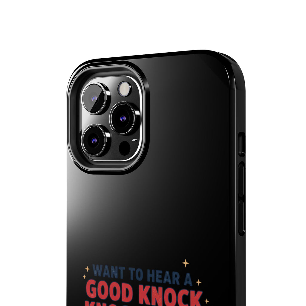Want To Hear A Good Knock Knock Joke Phone Case | Tough Phone Case