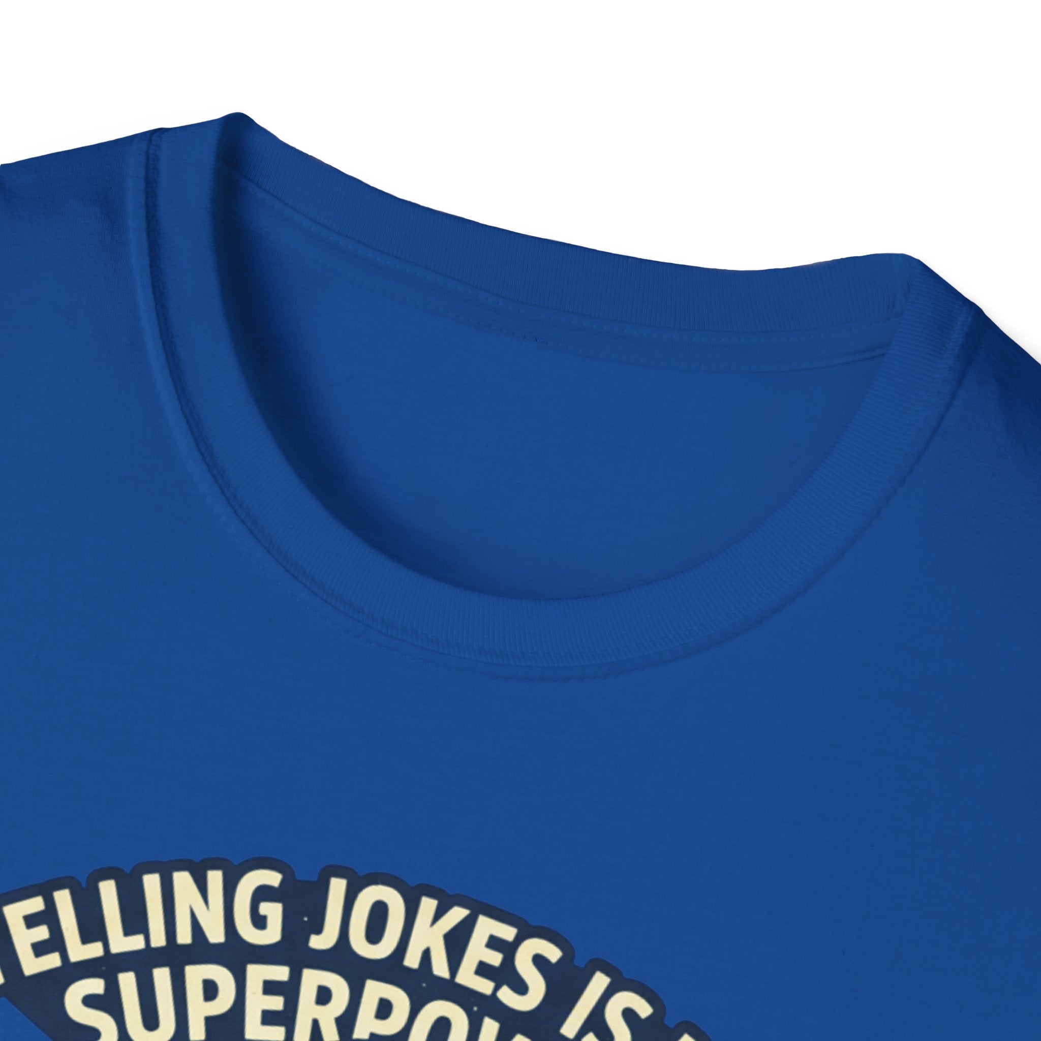 "Telling Jokes Is My Superpower, What's Yours?" Casual Funny T-Shirt