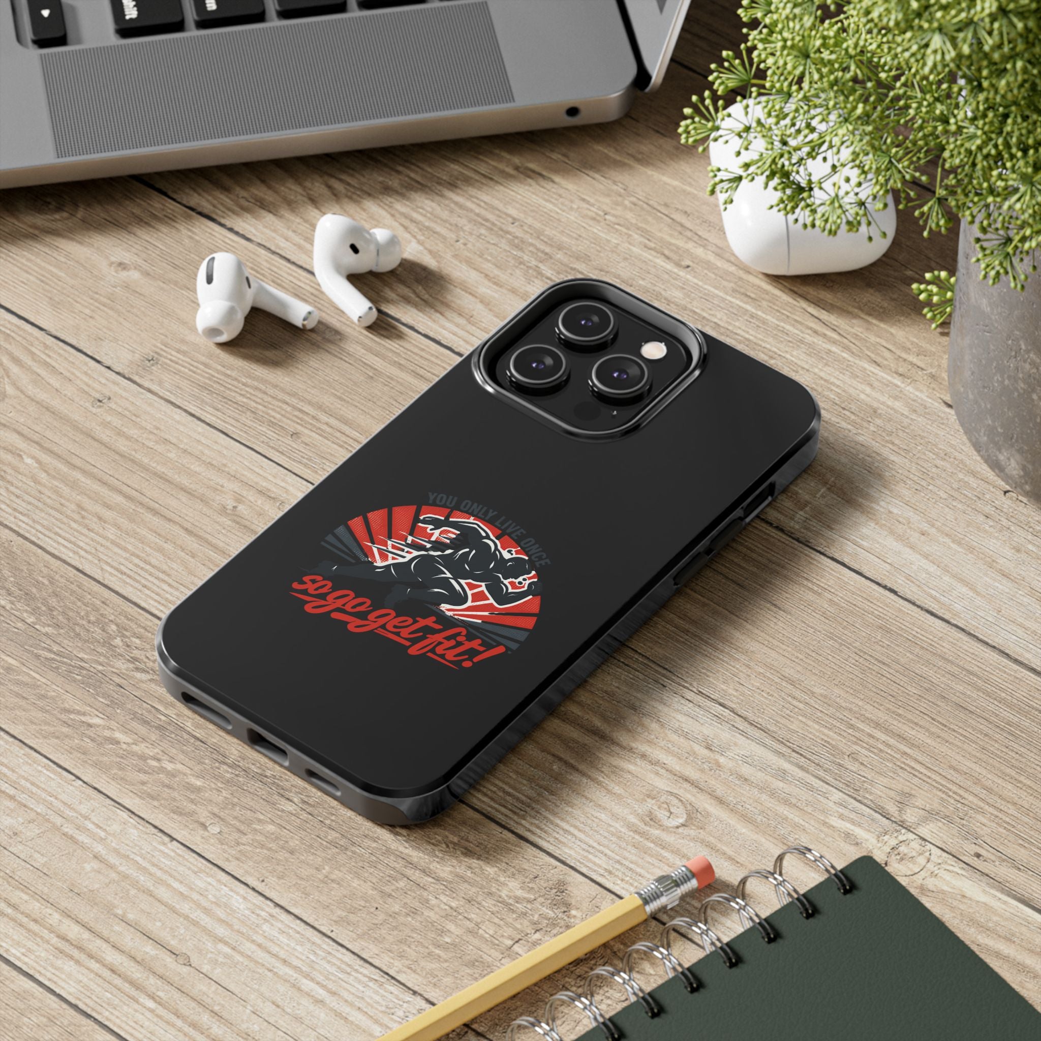 You Only Live Once So Go Get Fit phone case | Tough Phone Case, motivational fitness design