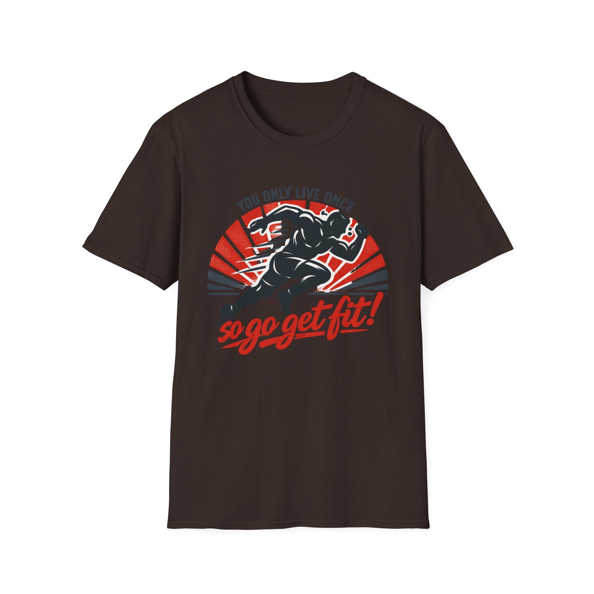 Motivational Fitness T-Shirt — "You Only Live Once So Go Get Fit!"