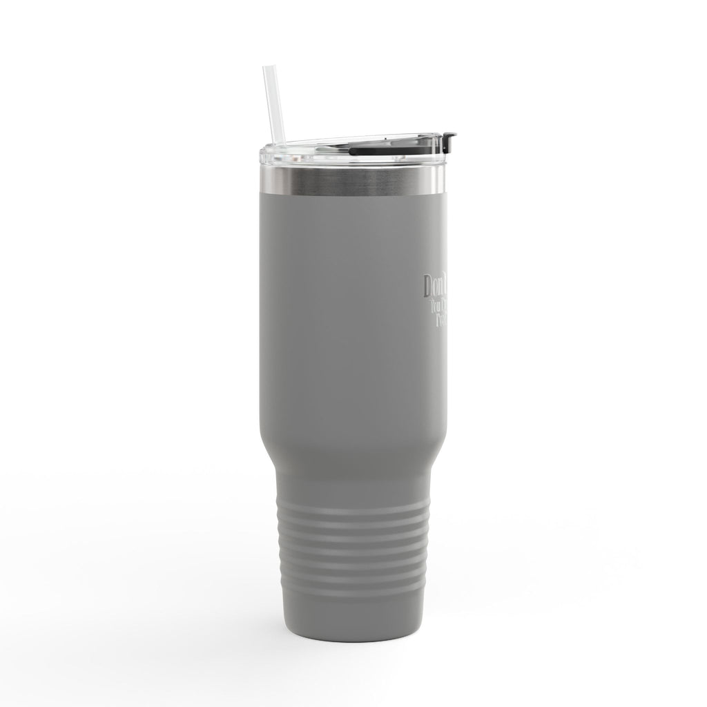 Don't Judge Me 40oz Insulated Tumbler