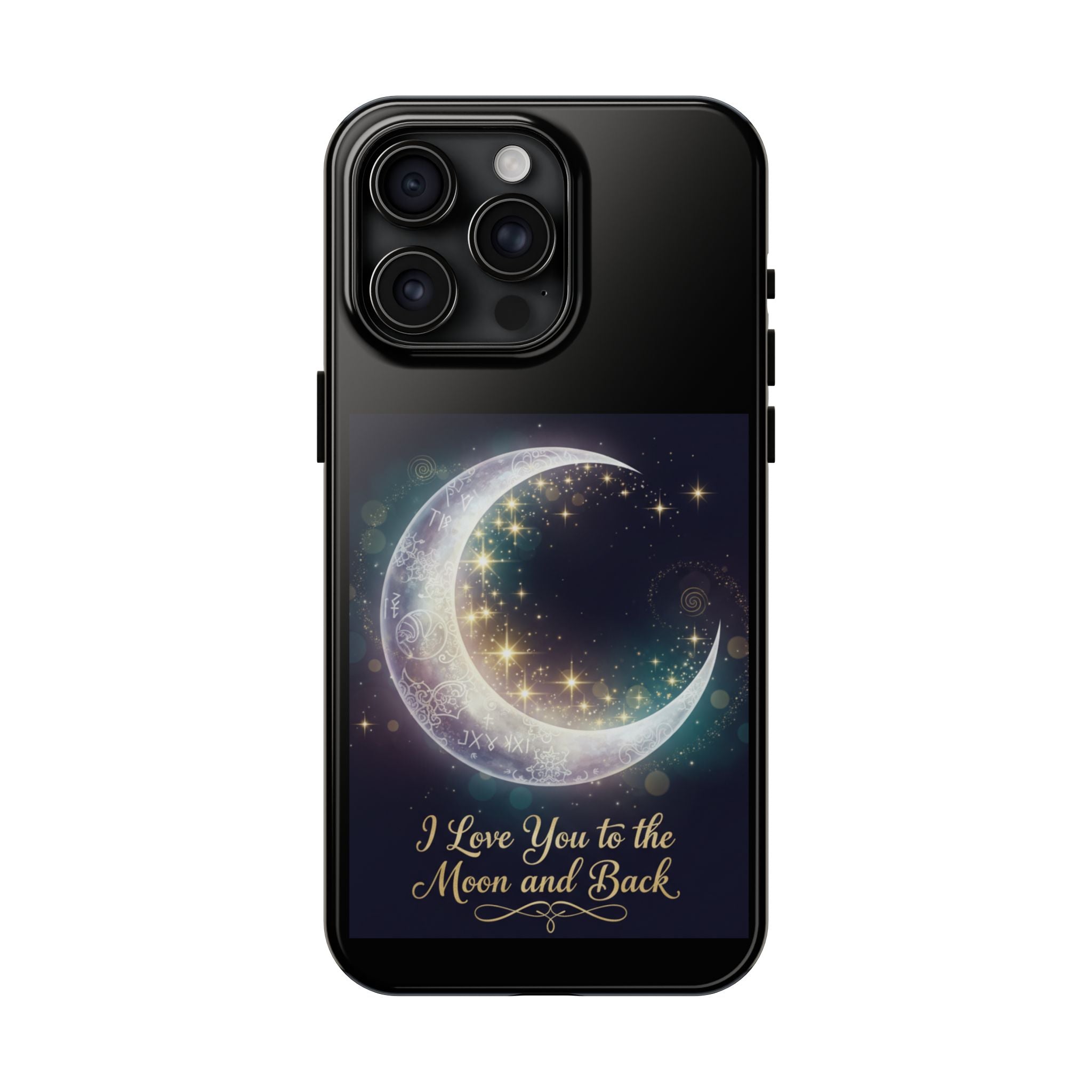 I Love You to the Moon and Back Phone Case | Moon Crescent Stars