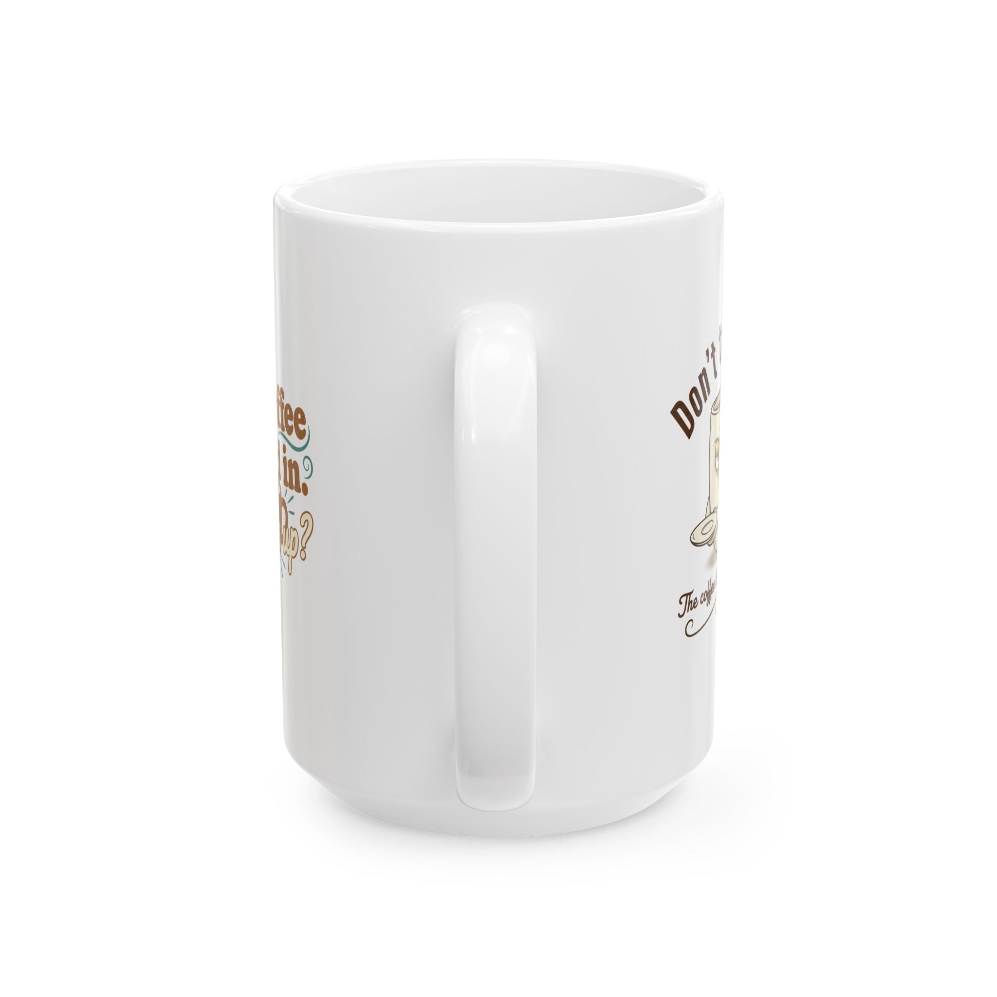 Don’t Talk To Me The Coffee Hasn't Kicked In Yet Double Sided Mug | Ceramic Mug