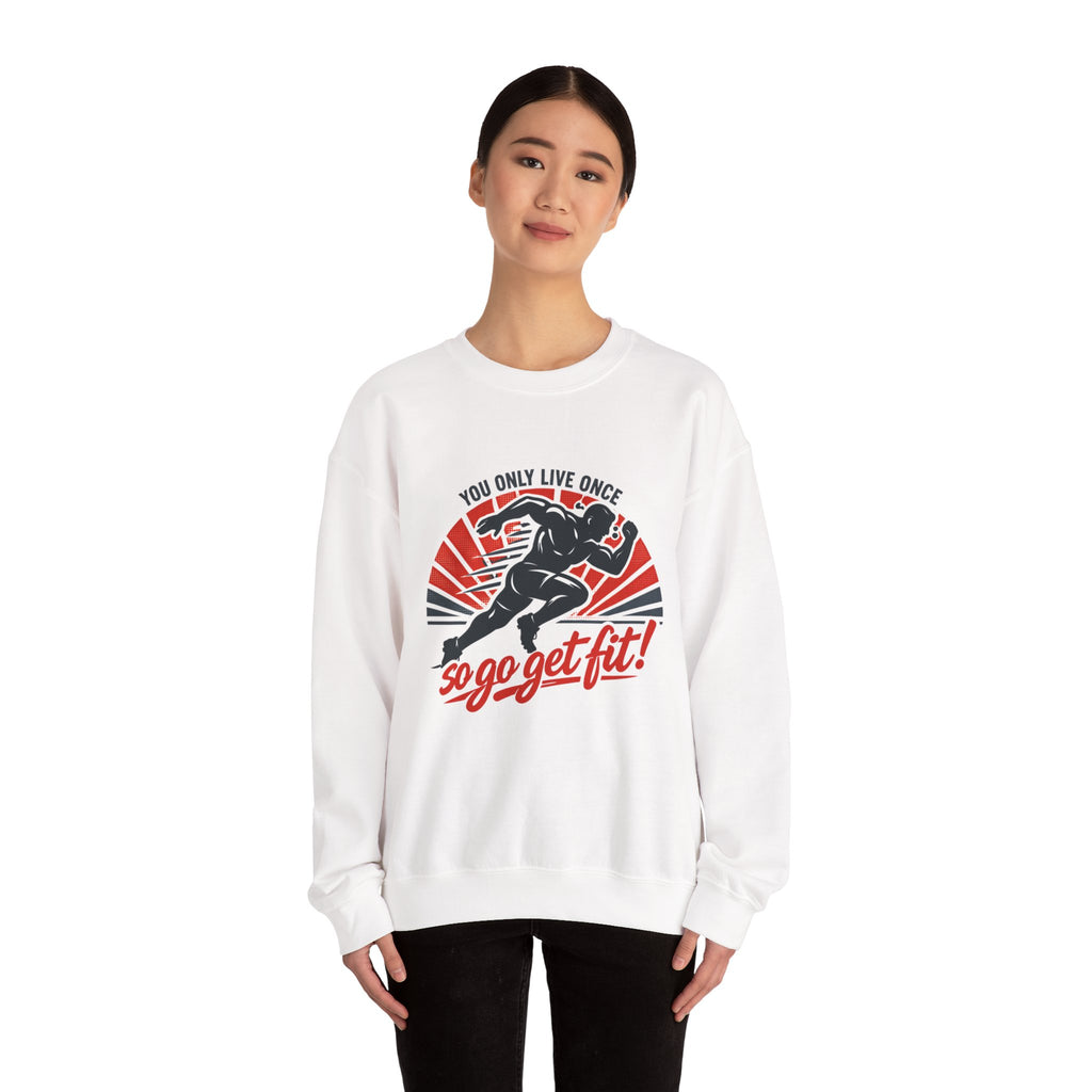 "You Only Live Once, So Go Get Fit!" Runner Fitness Crewneck Sweatshirt