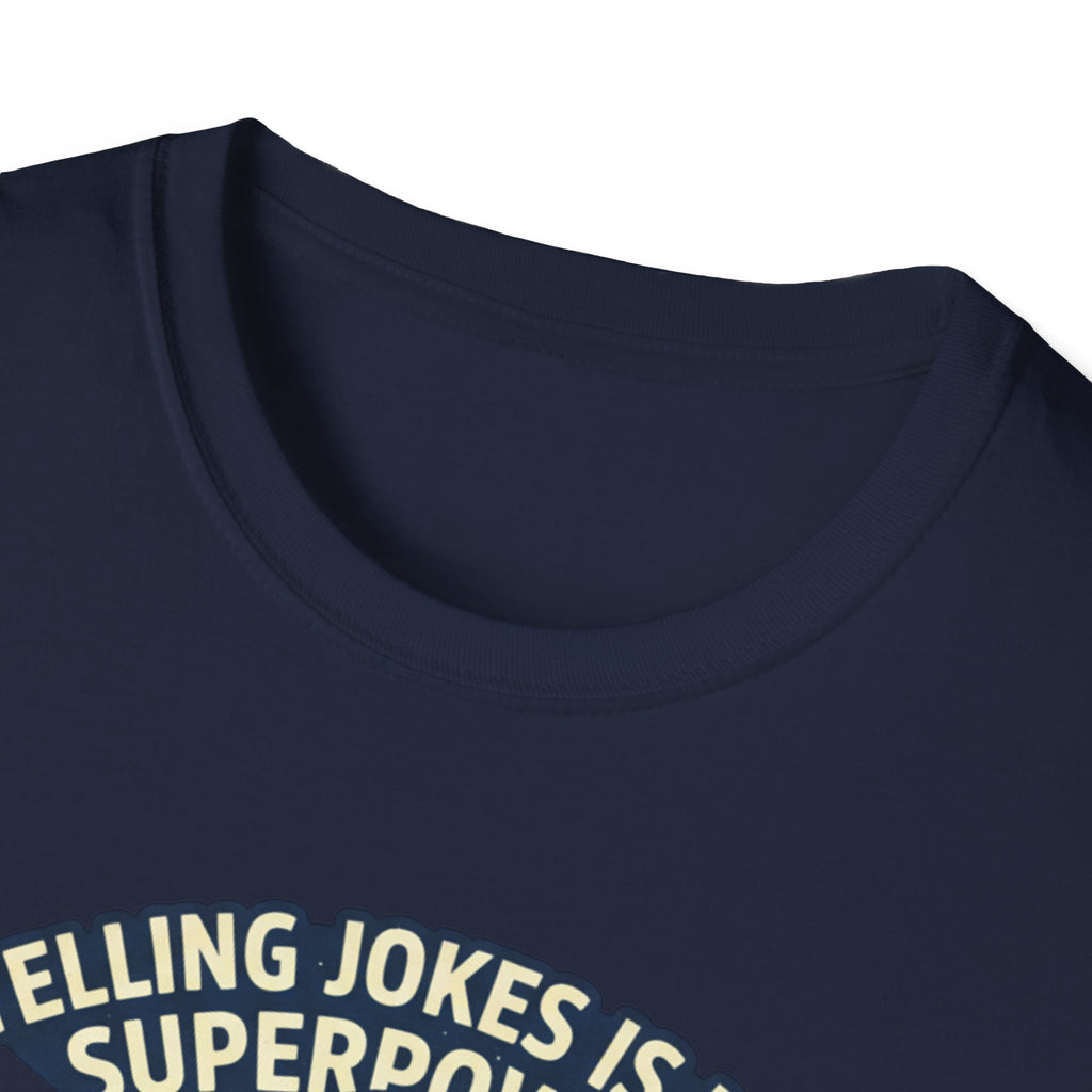 "Telling Jokes Is My Superpower, What's Yours?" Casual Funny T-Shirt