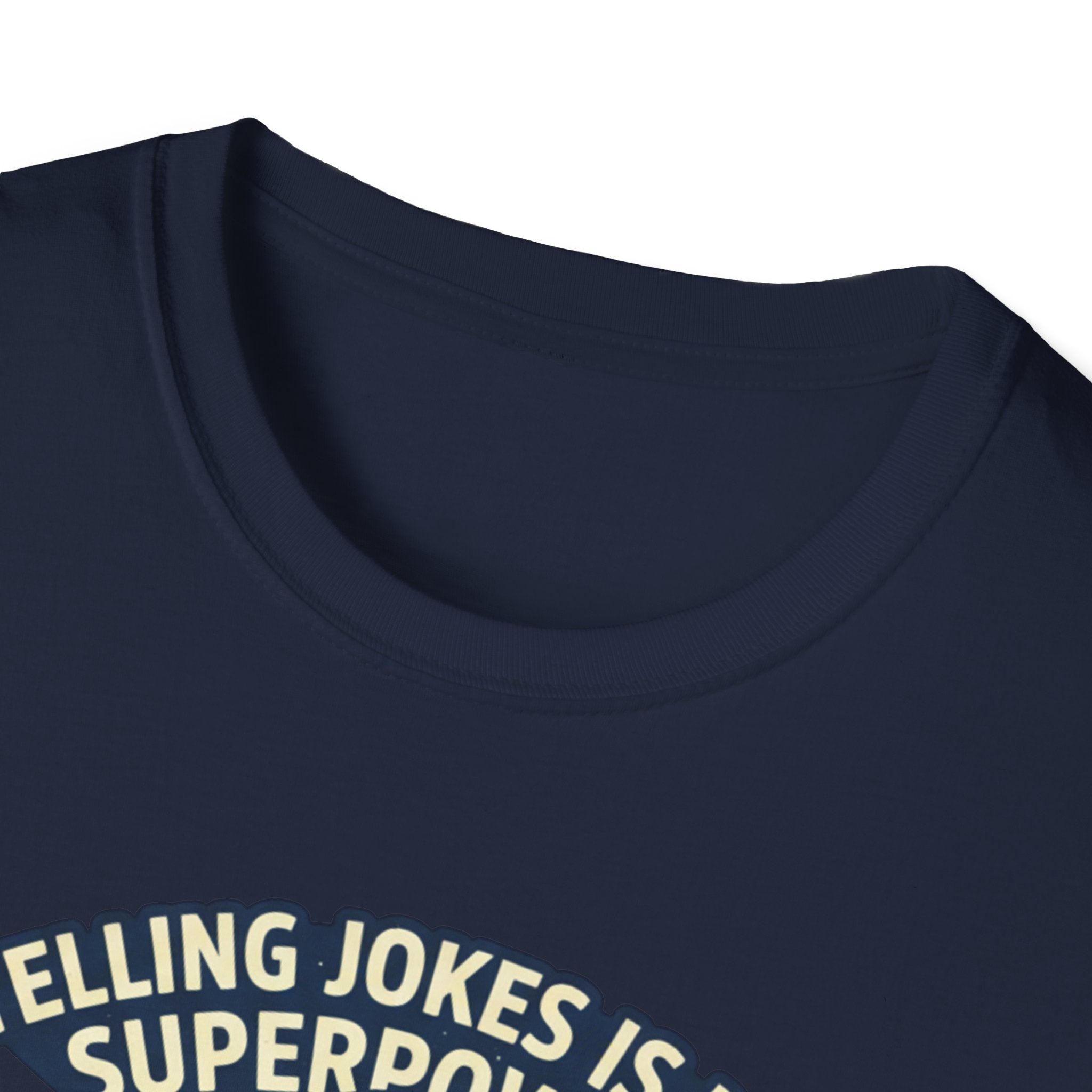 "Telling Jokes Is My Superpower, What's Yours?" Casual Funny T-Shirt