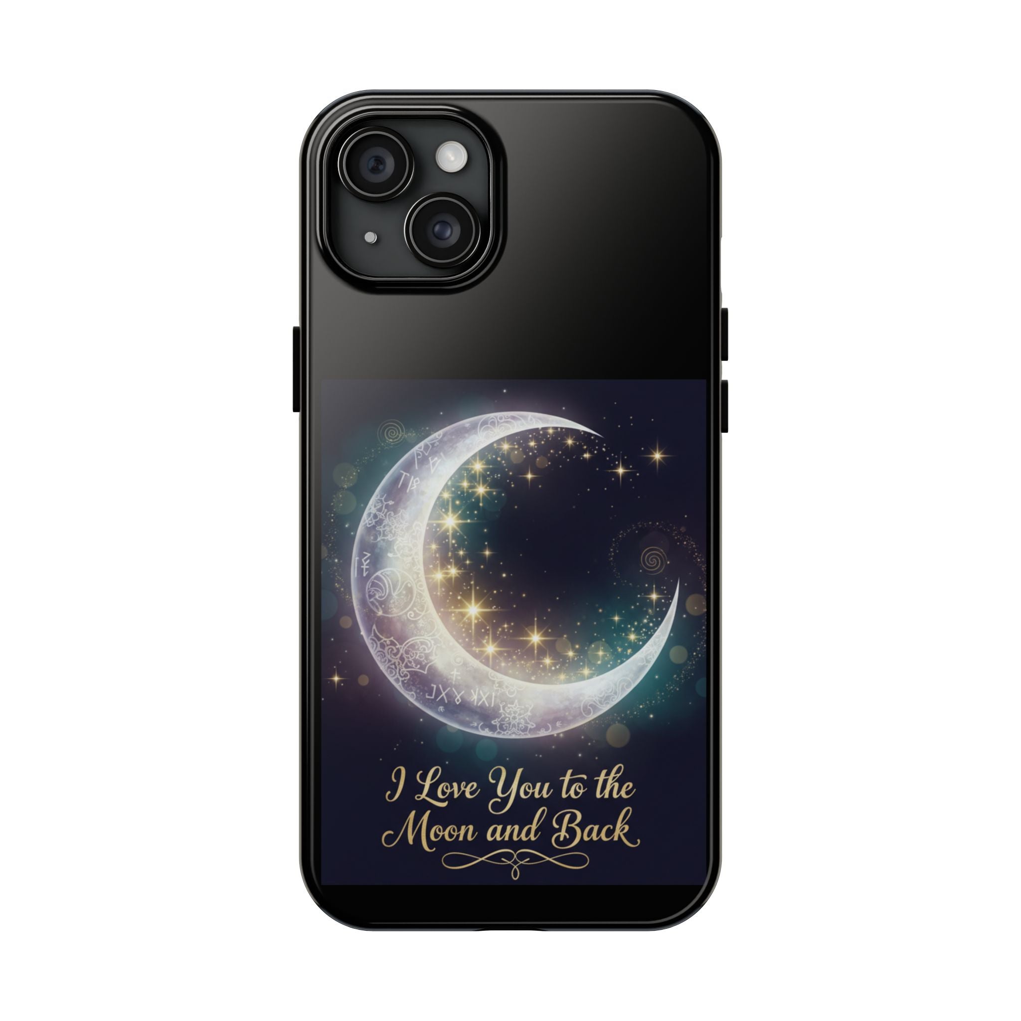 I Love You to the Moon and Back Phone Case | Moon Crescent Stars