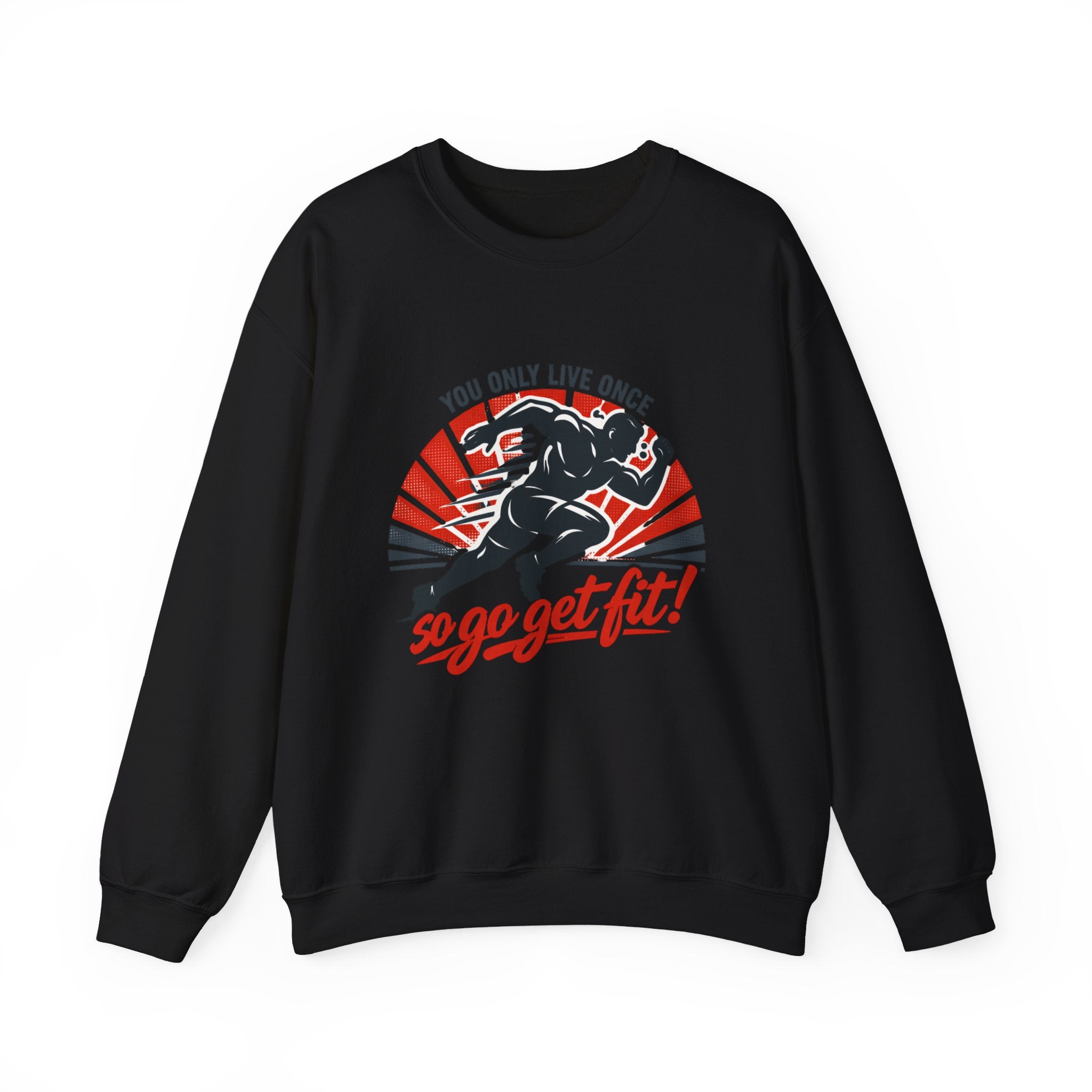 "You Only Live Once, So Go Get Fit!" Runner Fitness Crewneck Sweatshirt