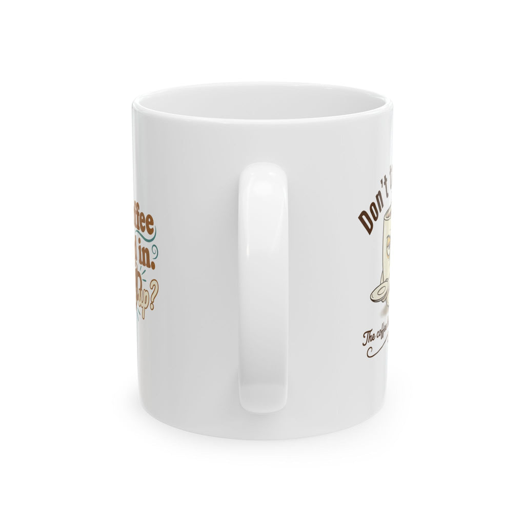 Don’t Talk To Me The Coffee Hasn't Kicked In Yet Double Sided Mug | Ceramic Mug