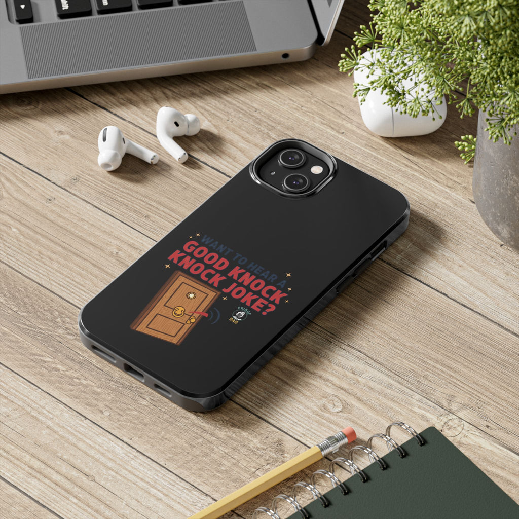 Want To Hear A Good Knock Knock Joke Phone Case | Tough Phone Case