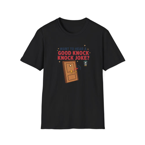 'Want to Hear a Good Knock Knock Joke?' T-Shirt — Novelty Door Cartoon Tee