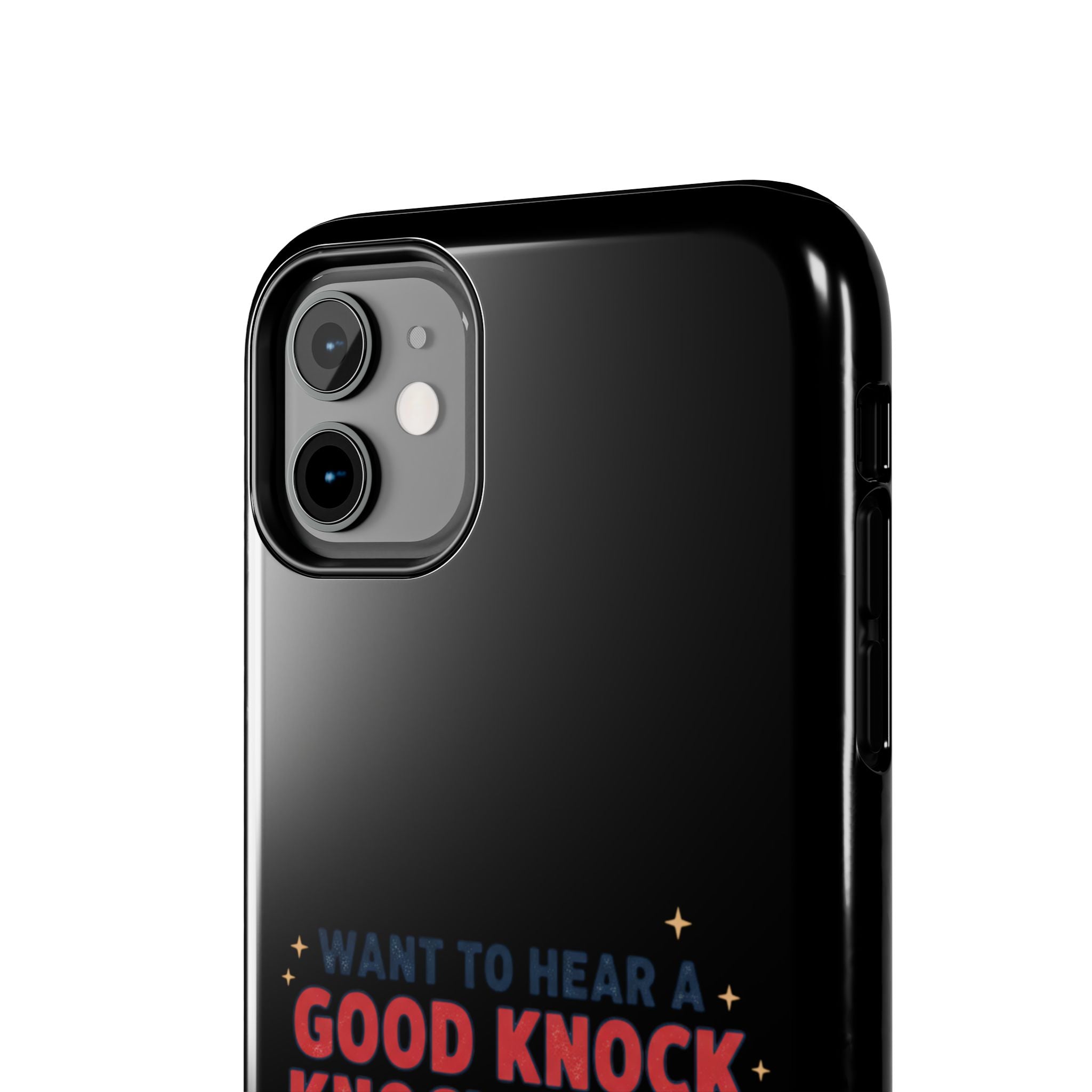 Want To Hear A Good Knock Knock Joke Phone Case | Tough Phone Case