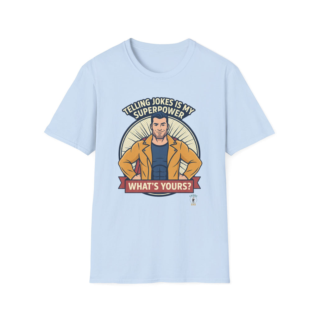 "Telling Jokes Is My Superpower, What's Yours?" Casual Funny T-Shirt
