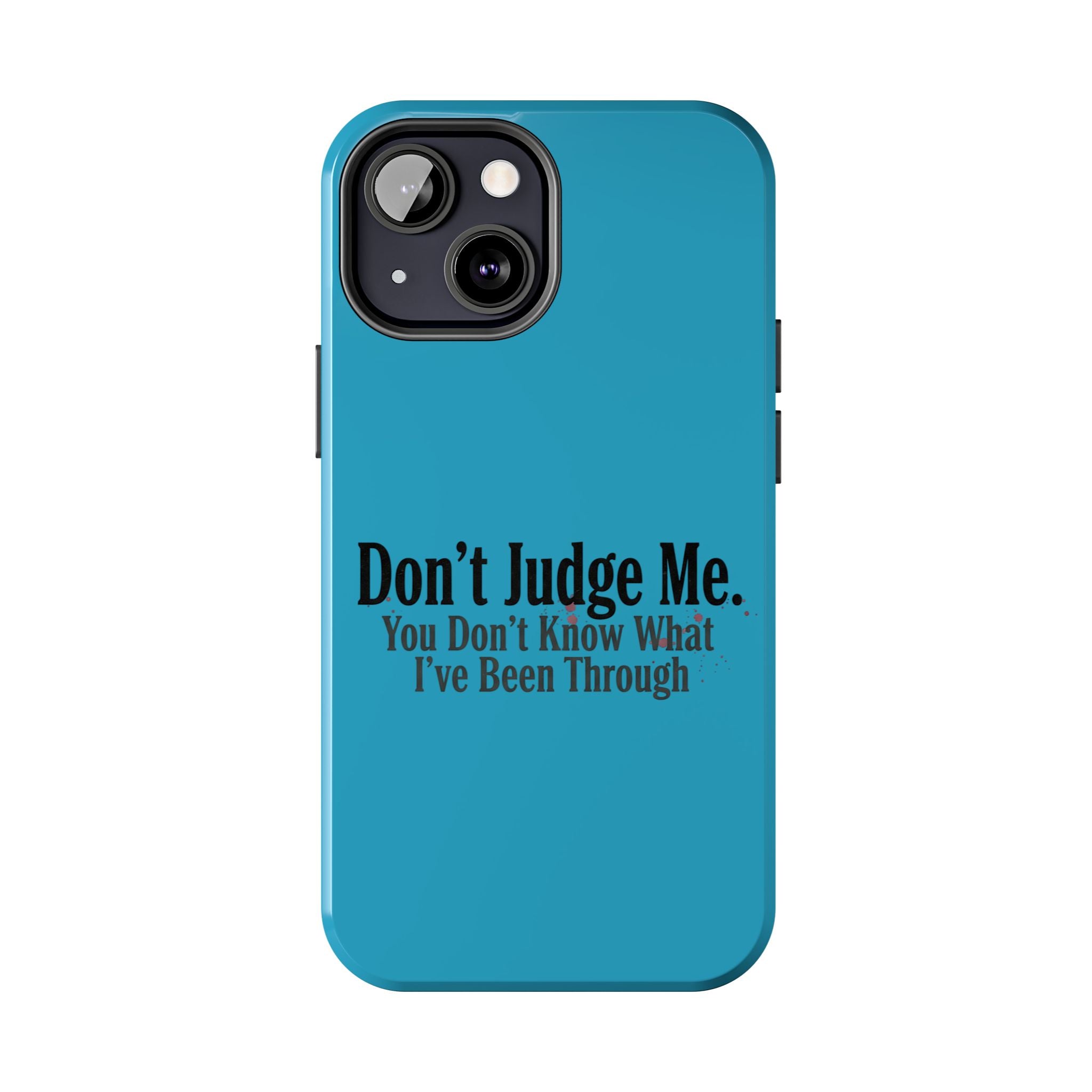 Don't Judge Me Quote Tough phone case | Tough Phone Case, teal typography