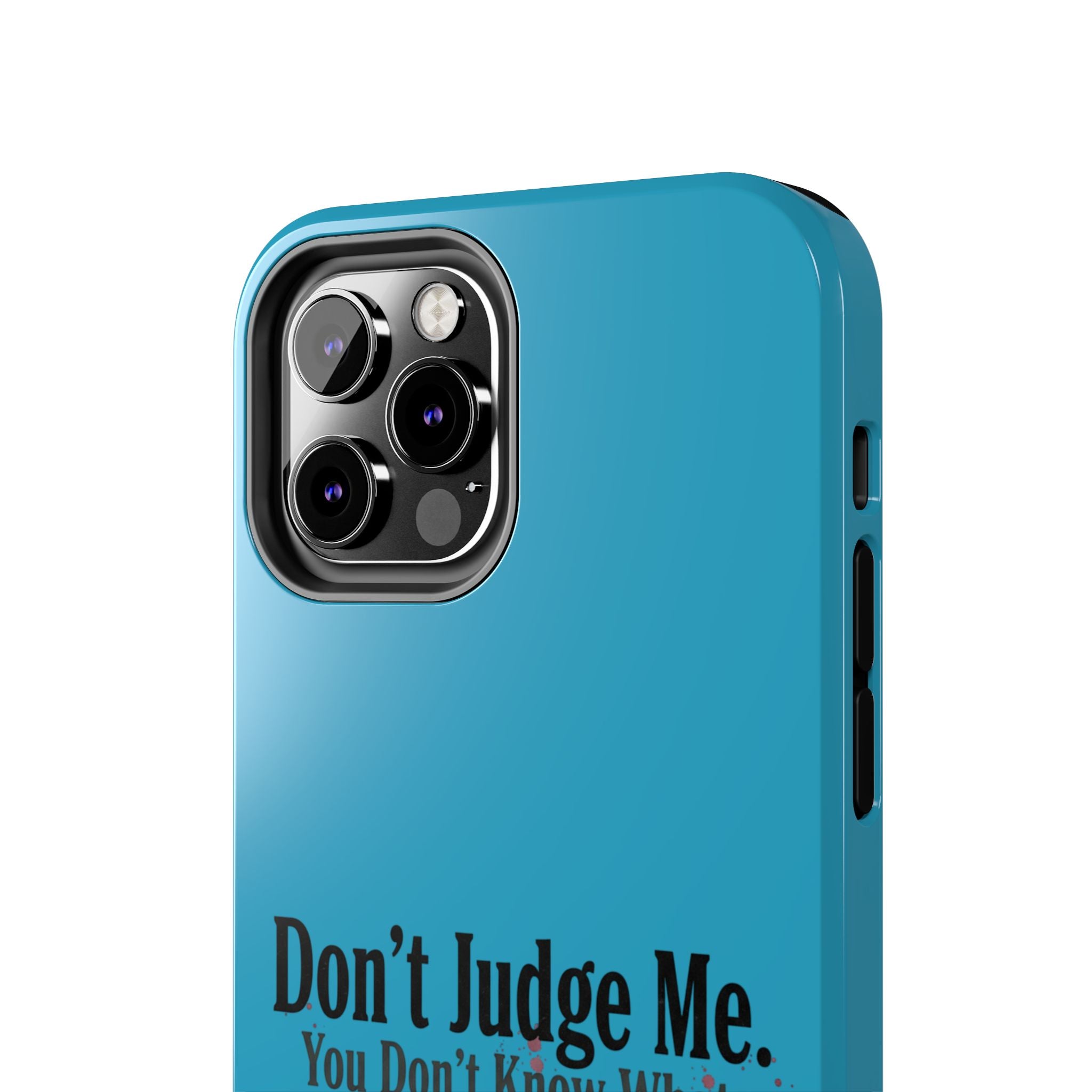 Don't Judge Me Quote Tough phone case | Tough Phone Case, teal typography