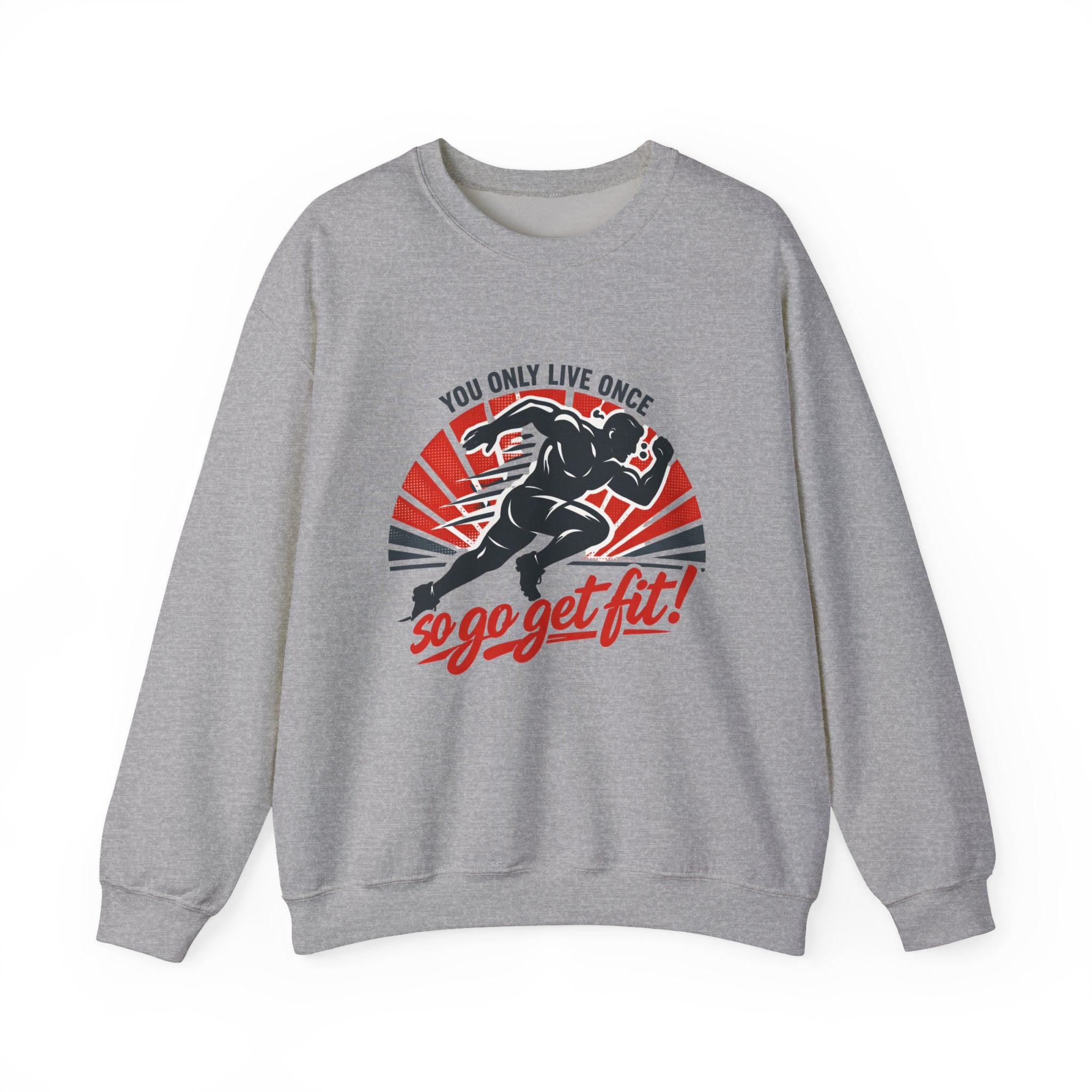 "You Only Live Once, So Go Get Fit!" Runner Fitness Crewneck Sweatshirt