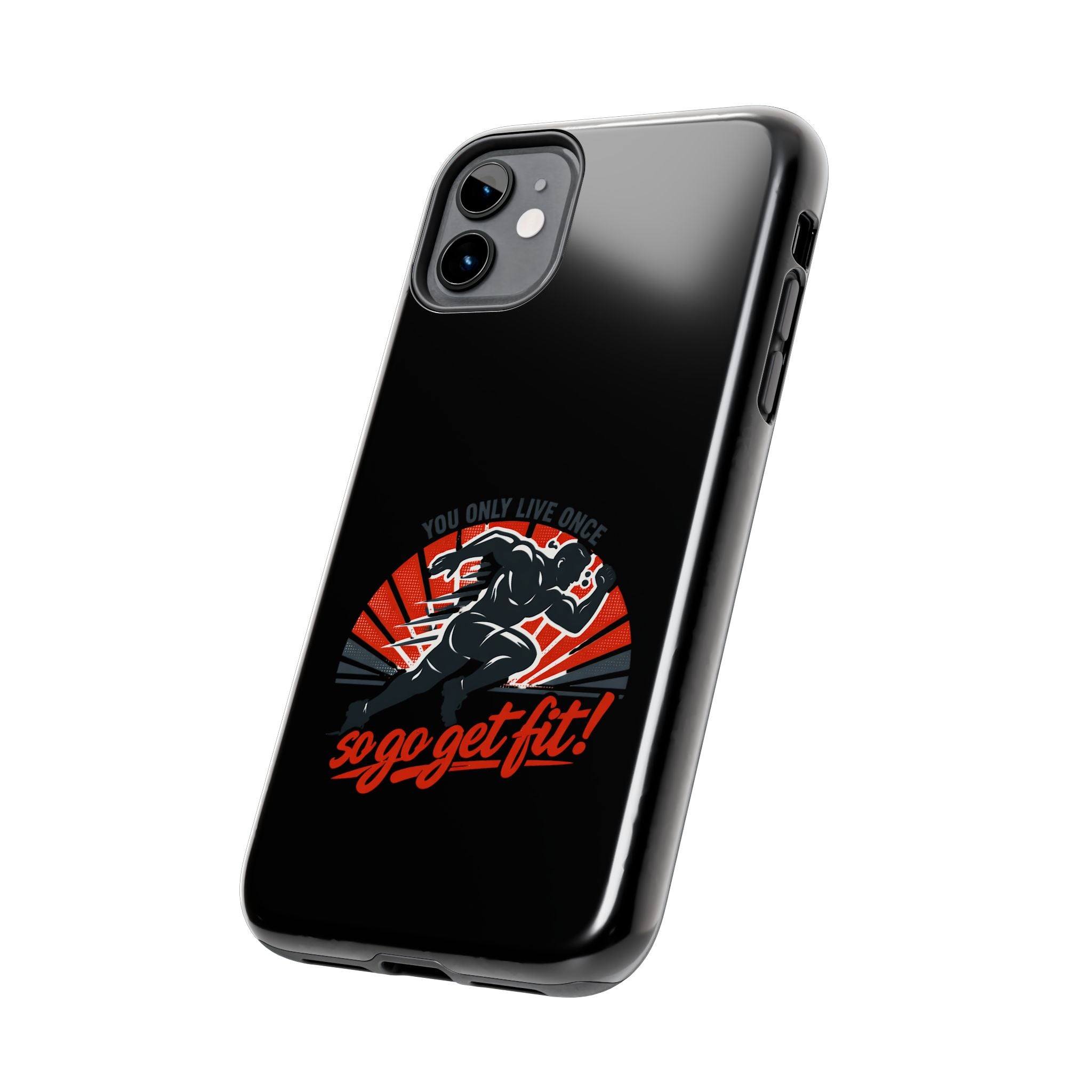You Only Live Once So Go Get Fit phone case | Tough Phone Case, motivational fitness design