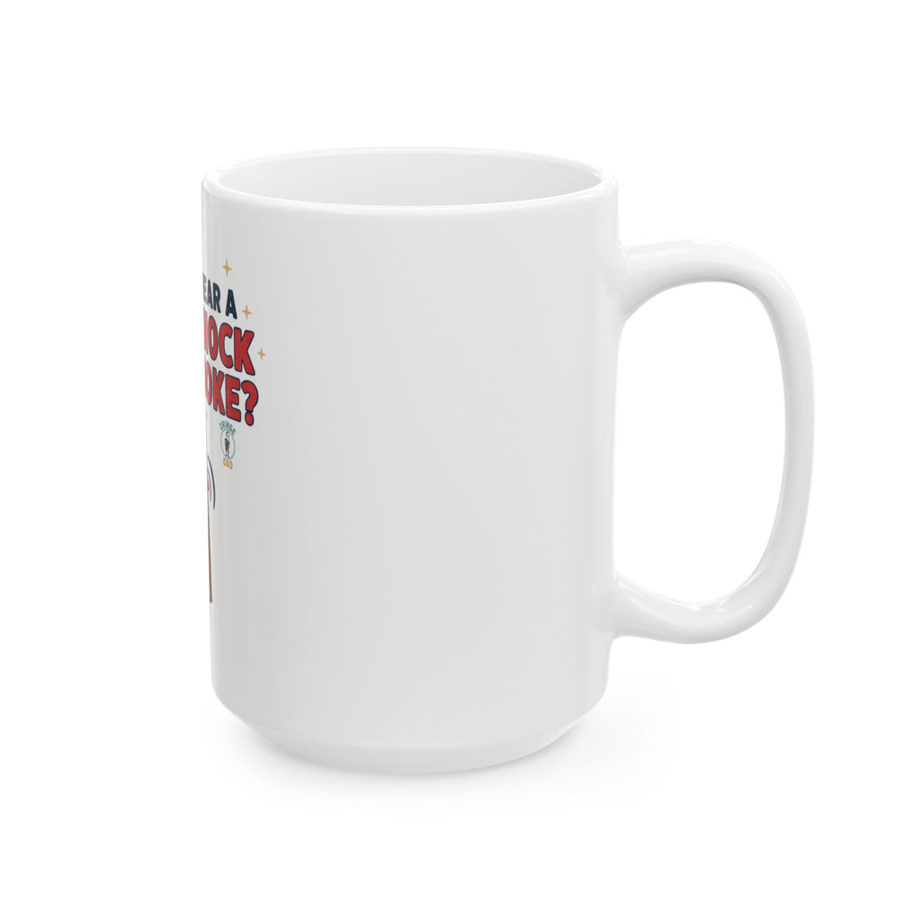 Want to Hear a Good Knock Knock Joke? Mug | Funny Door Illustration Ceramic Mug