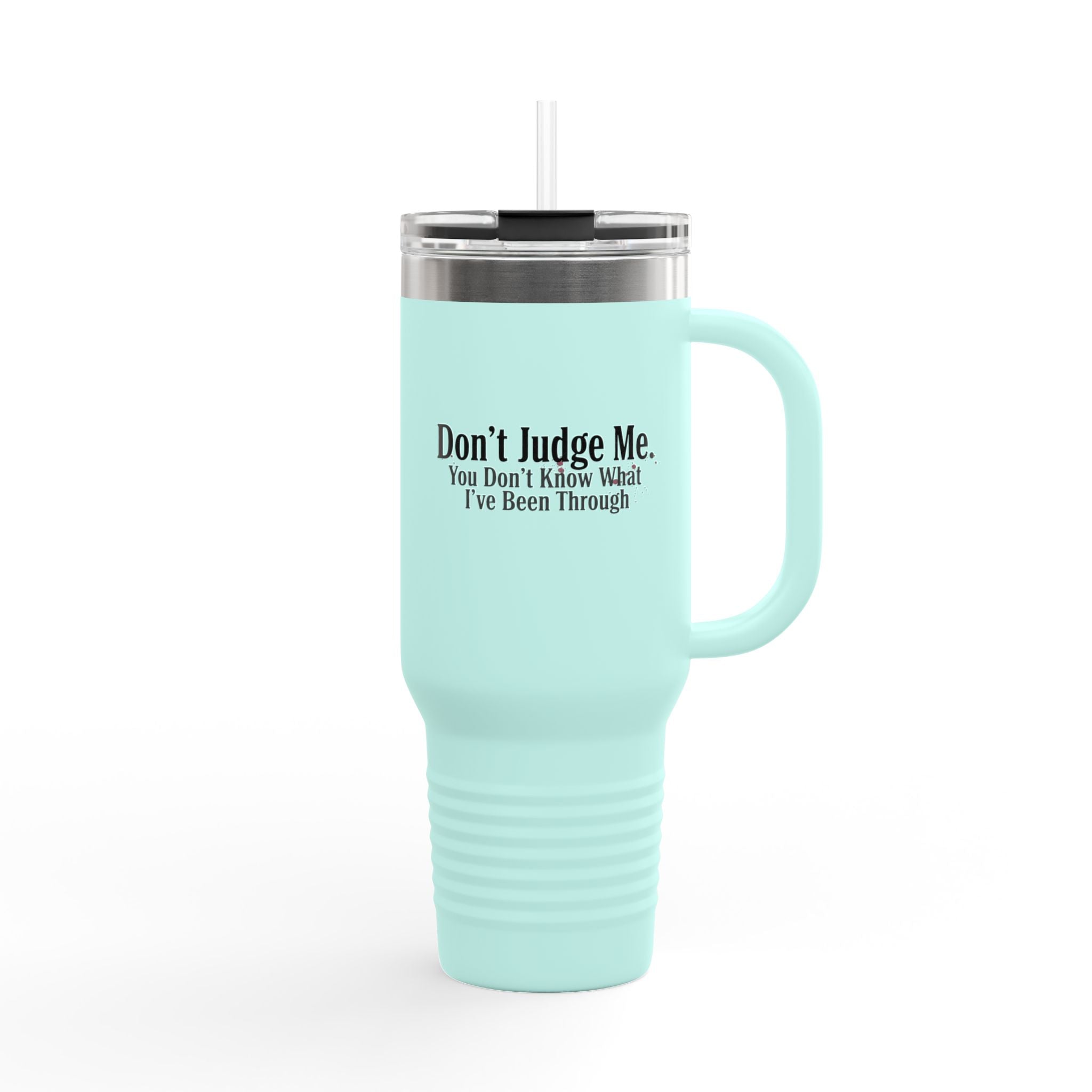 Don't Judge Me 40oz Insulated Tumbler