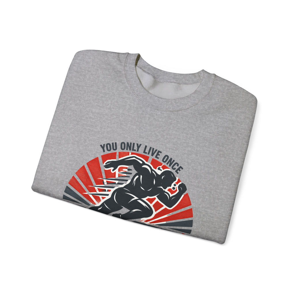 "You Only Live Once, So Go Get Fit!" Runner Fitness Crewneck Sweatshirt