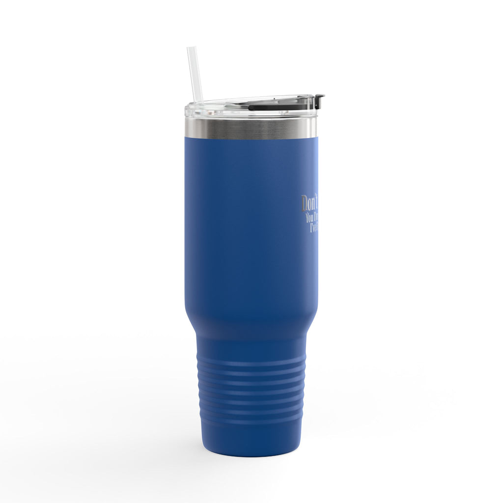 Don't Judge Me 40oz Insulated Tumbler