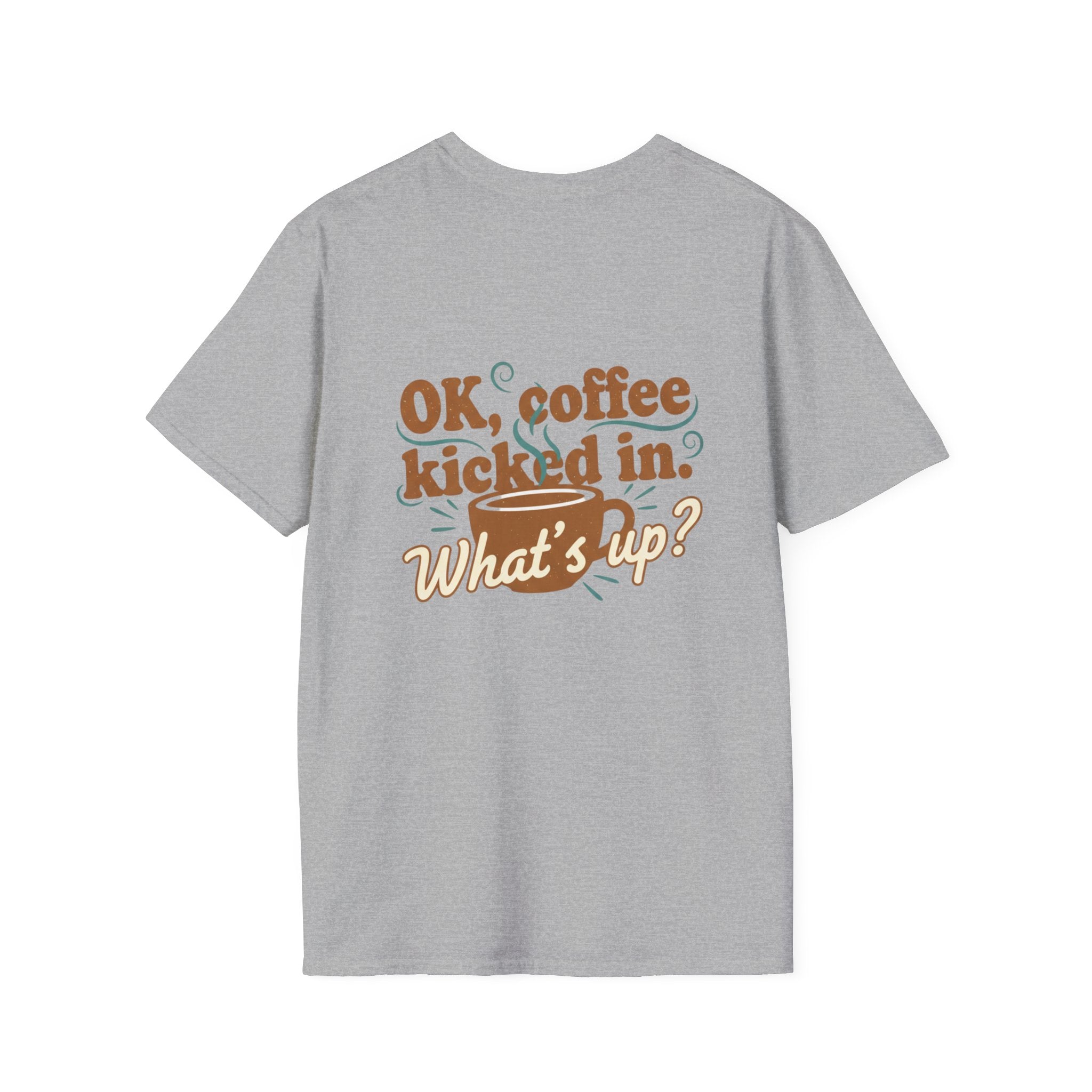 Dont Talk to Me coffee mug face T-Shirt | OK coffee kicked in back print
