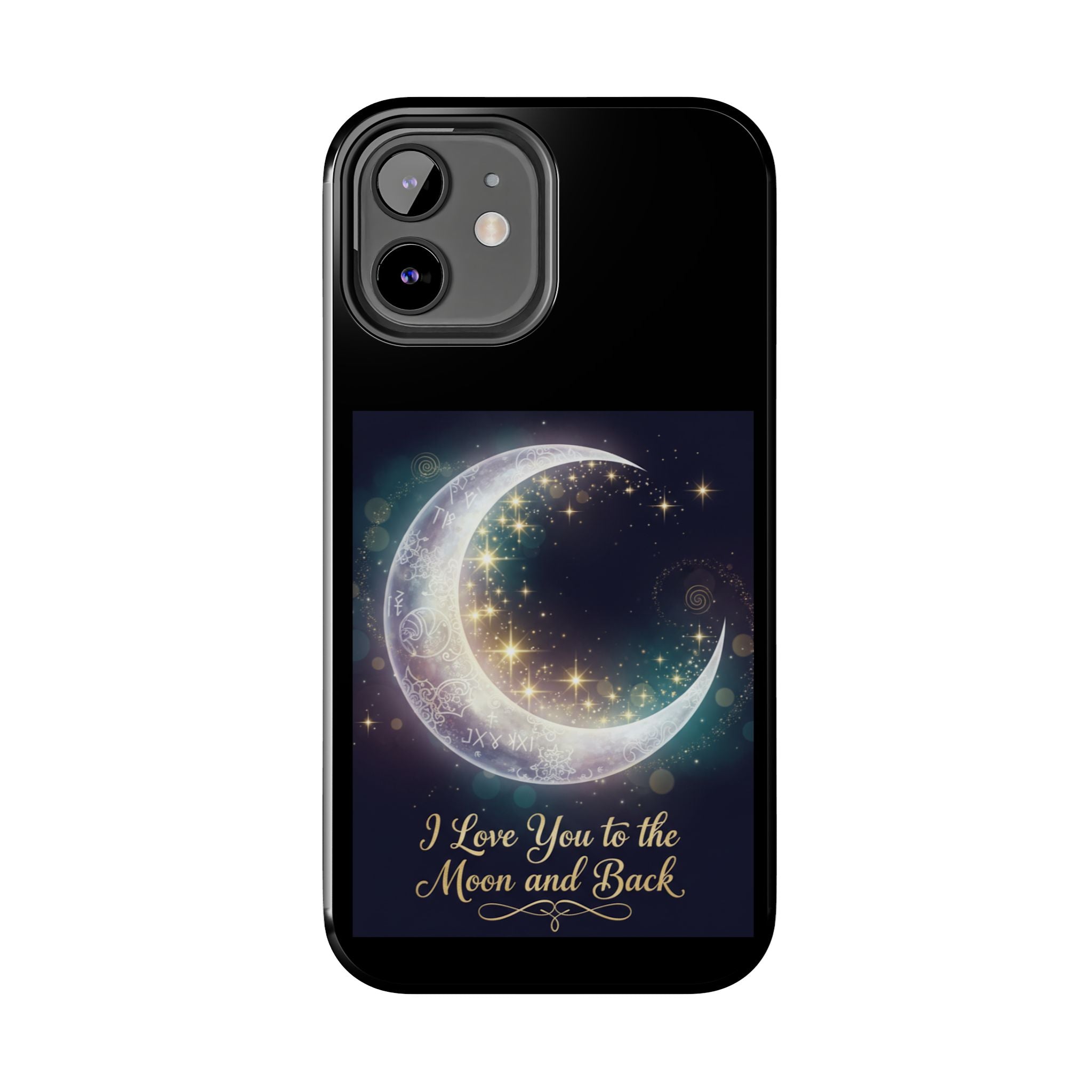 I Love You to the Moon and Back Phone Case | Moon Crescent Stars