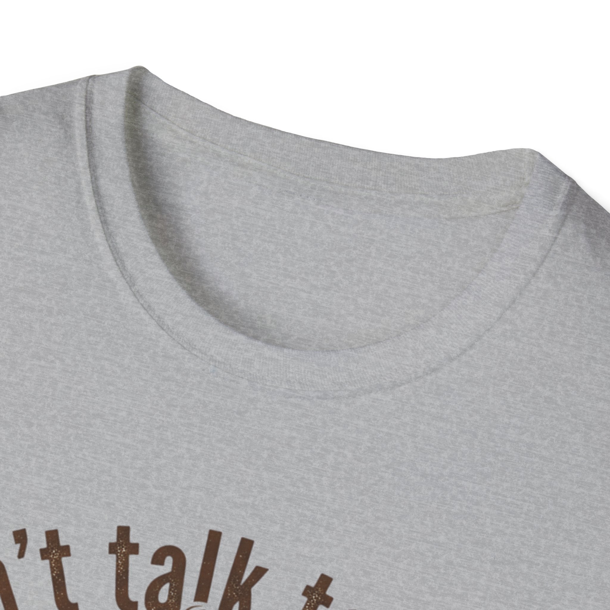 Dont Talk to Me coffee mug face T-Shirt | OK coffee kicked in back print