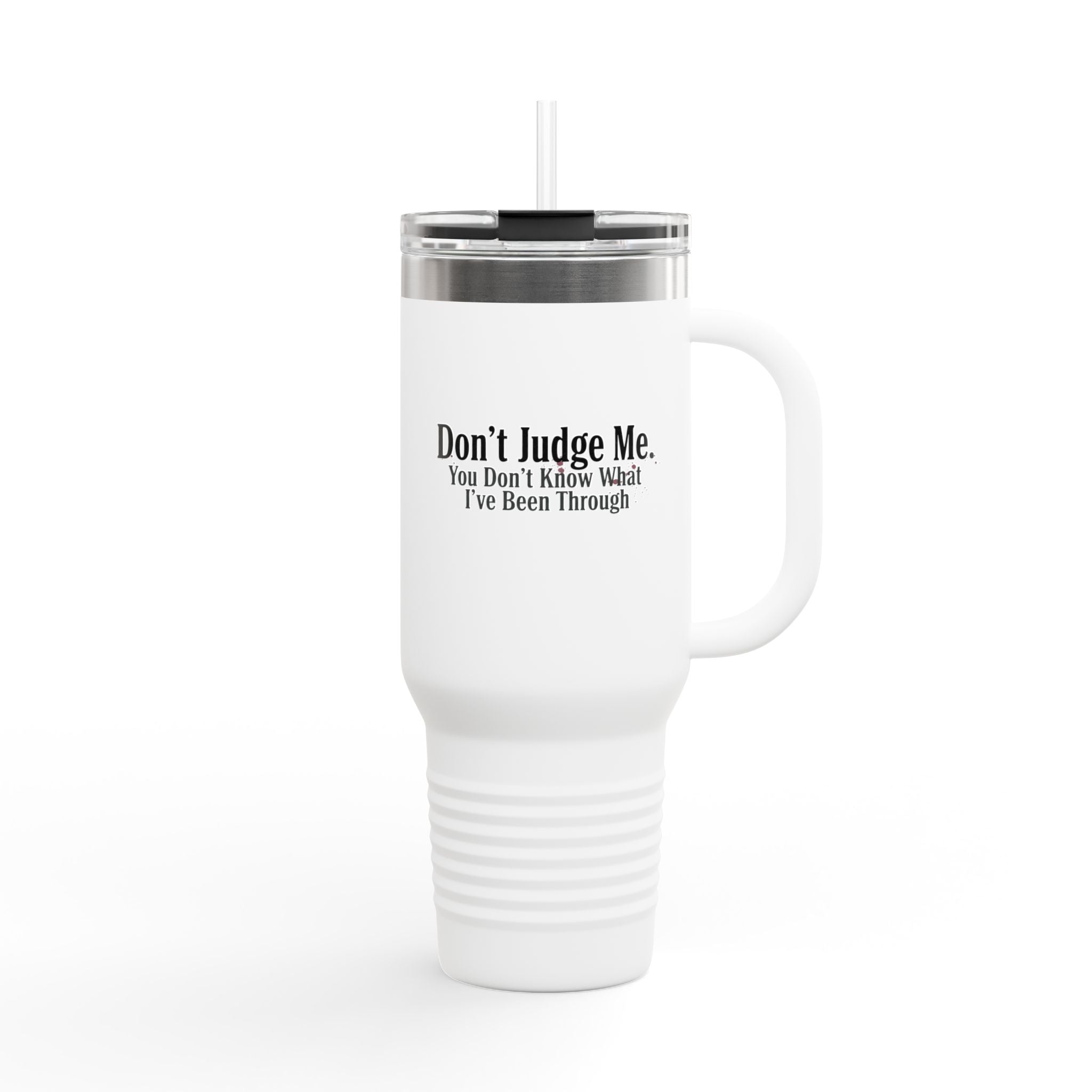 Don't Judge Me 40oz Insulated Tumbler