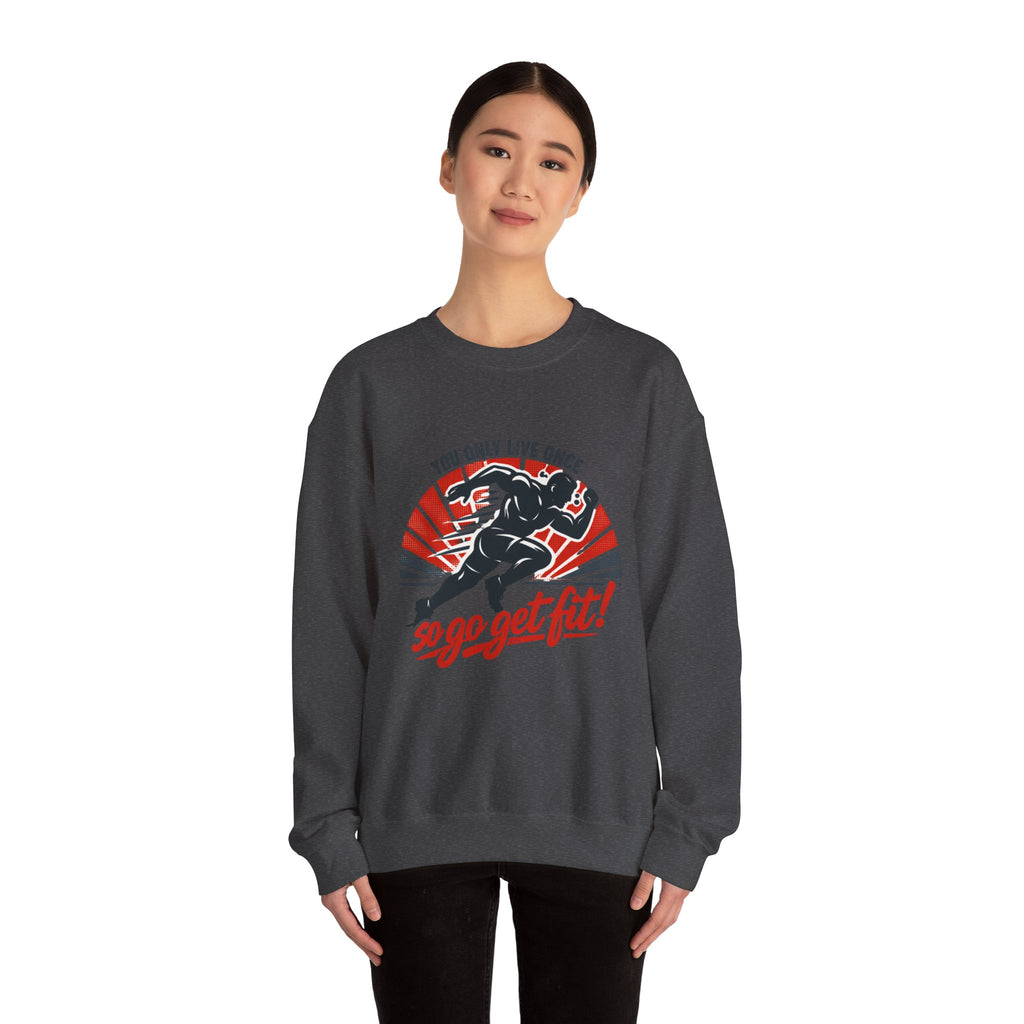 "You Only Live Once, So Go Get Fit!" Runner Fitness Crewneck Sweatshirt