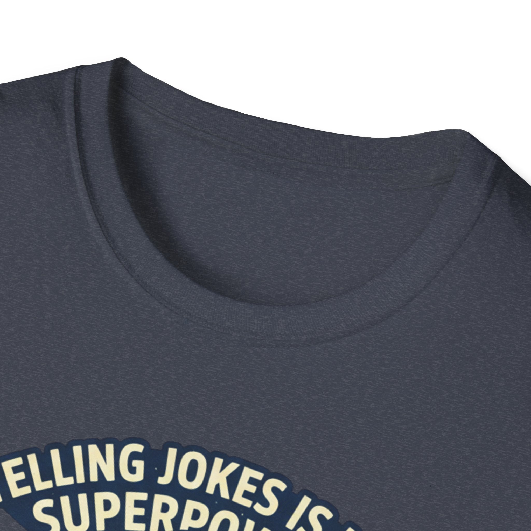 "Telling Jokes Is My Superpower, What's Yours?" Casual Funny T-Shirt