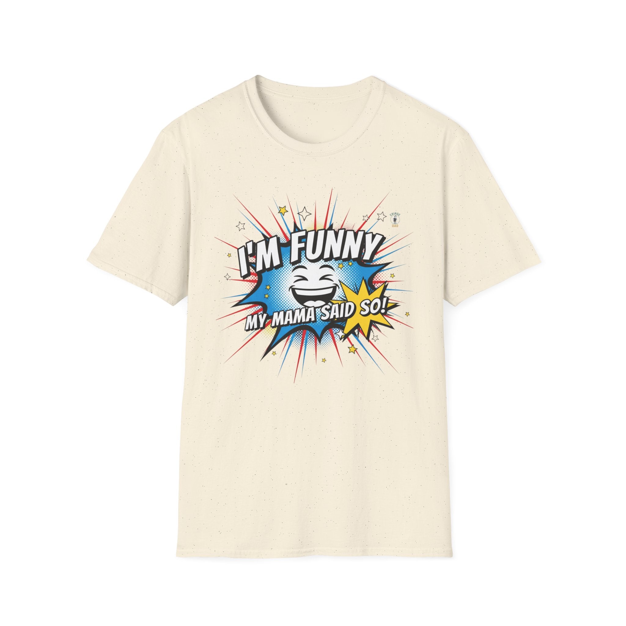 "I’m Funny — My Mama Said So" Funny Graphic Tee