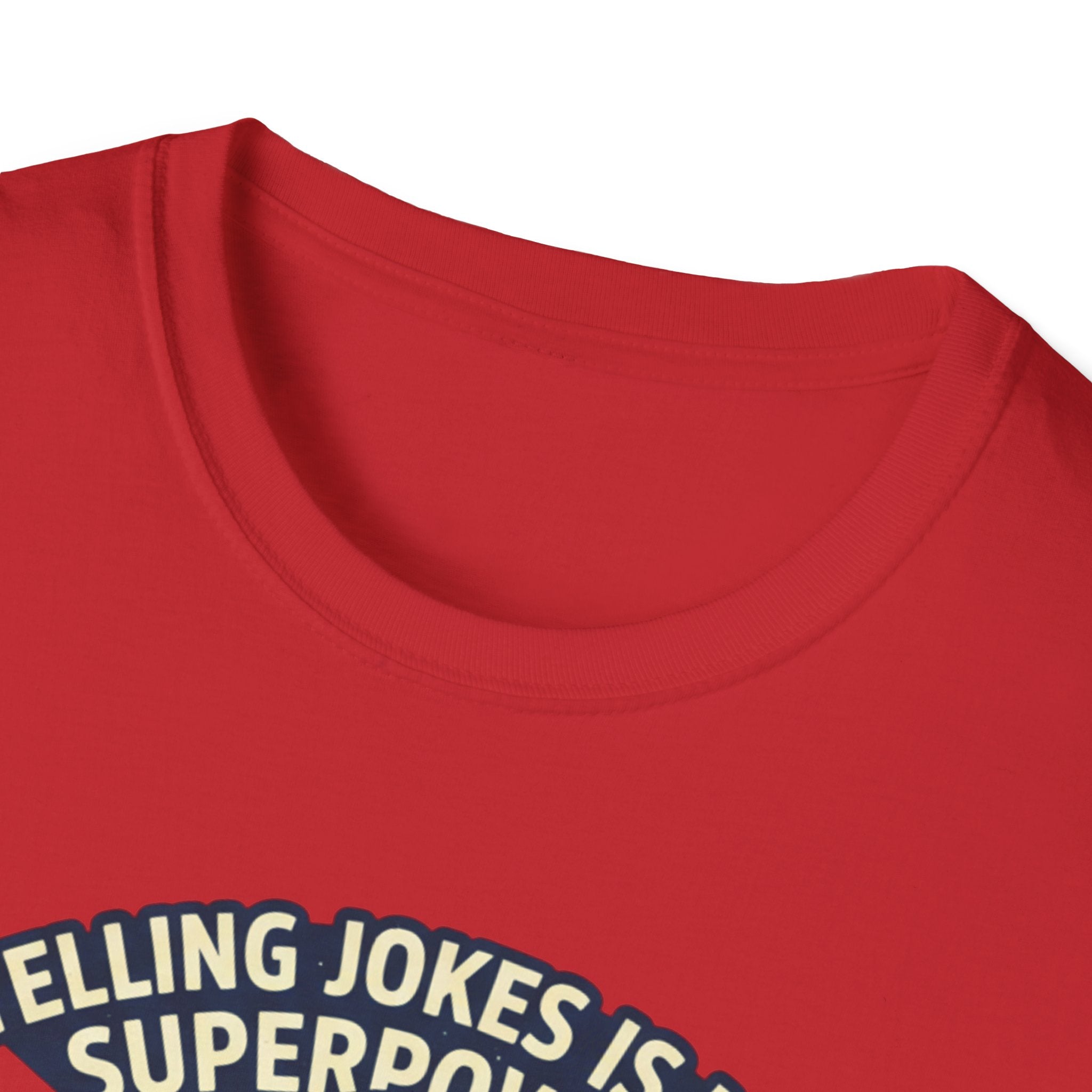 "Telling Jokes Is My Superpower, What's Yours?" Casual Funny T-Shirt