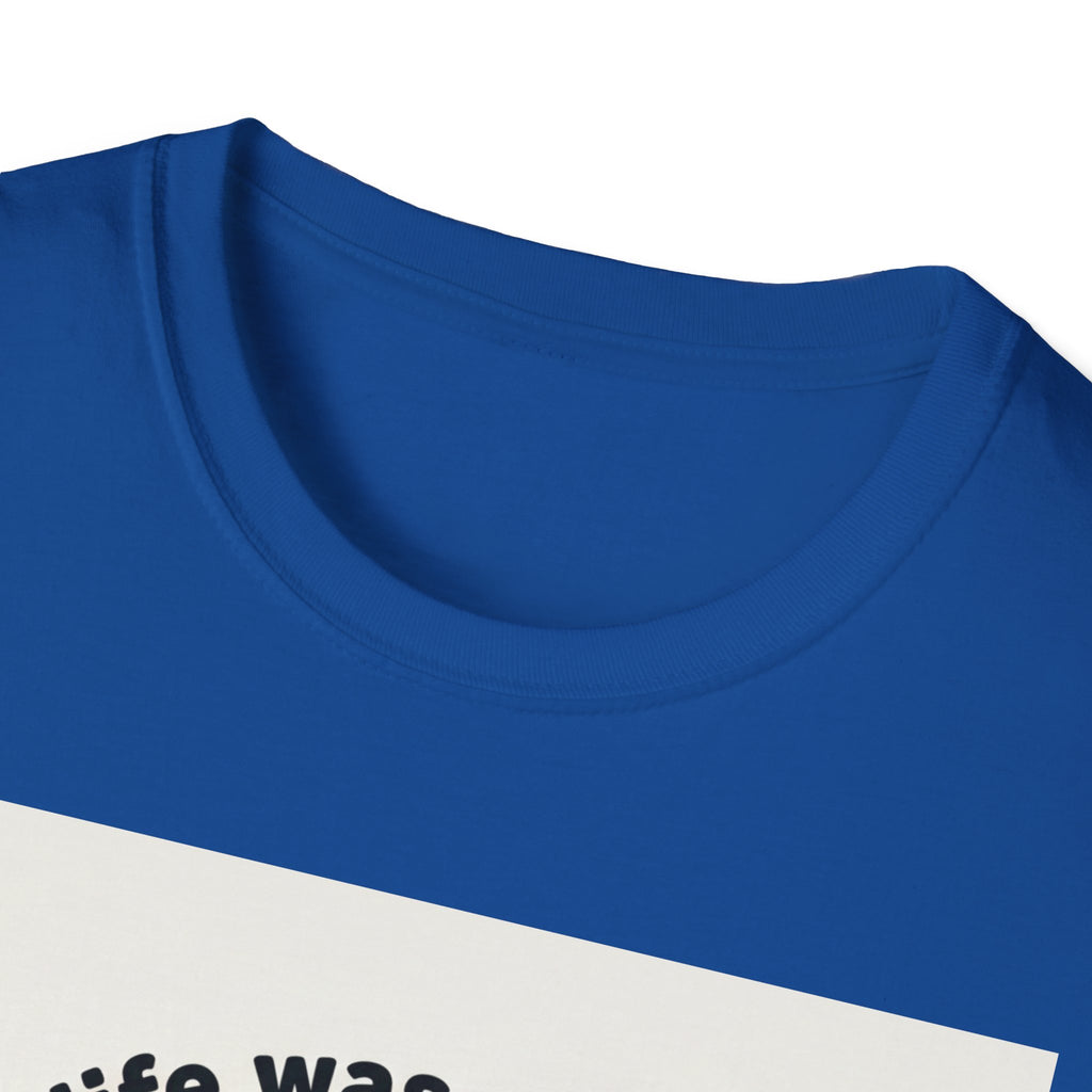 If Life Was An App My Forehead Would Be Running Ads 24/7 T-Shirt