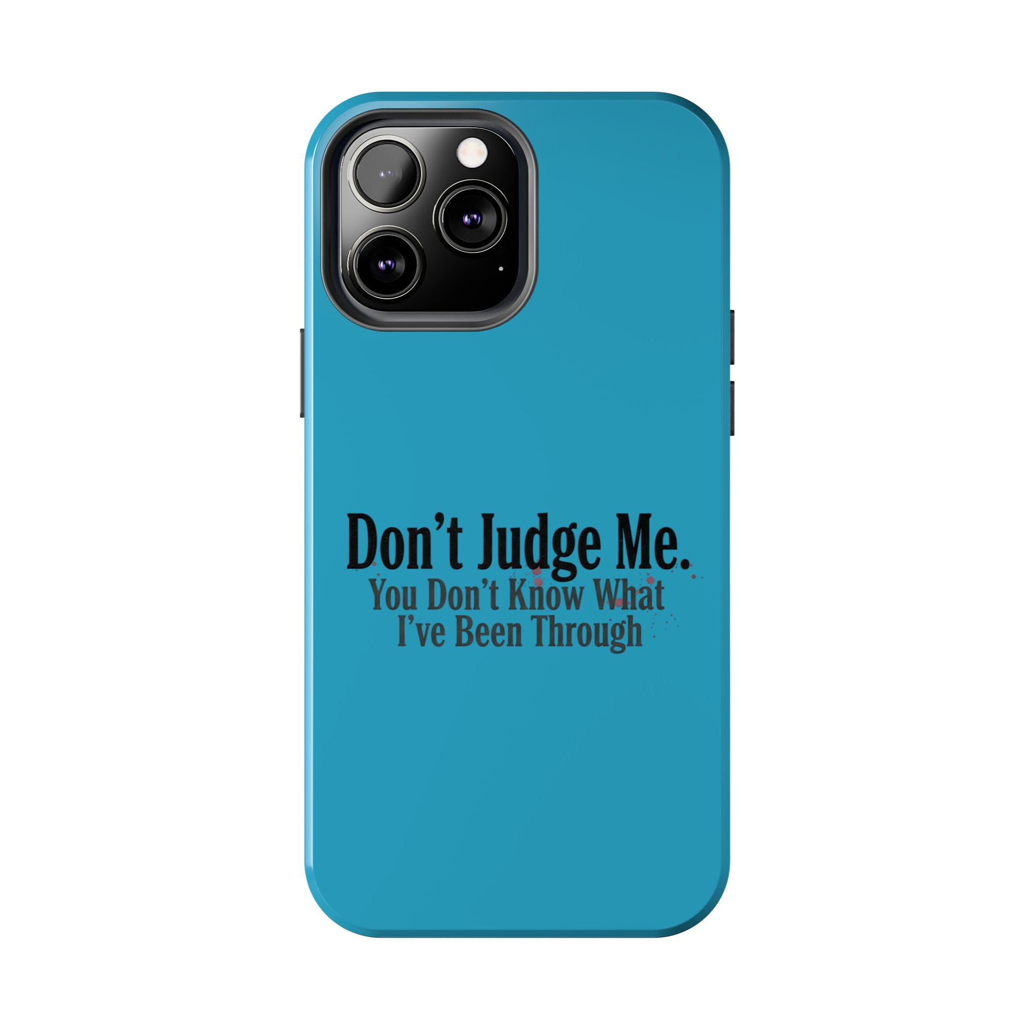 Don't Judge Me Quote Tough phone case | Tough Phone Case, teal typography