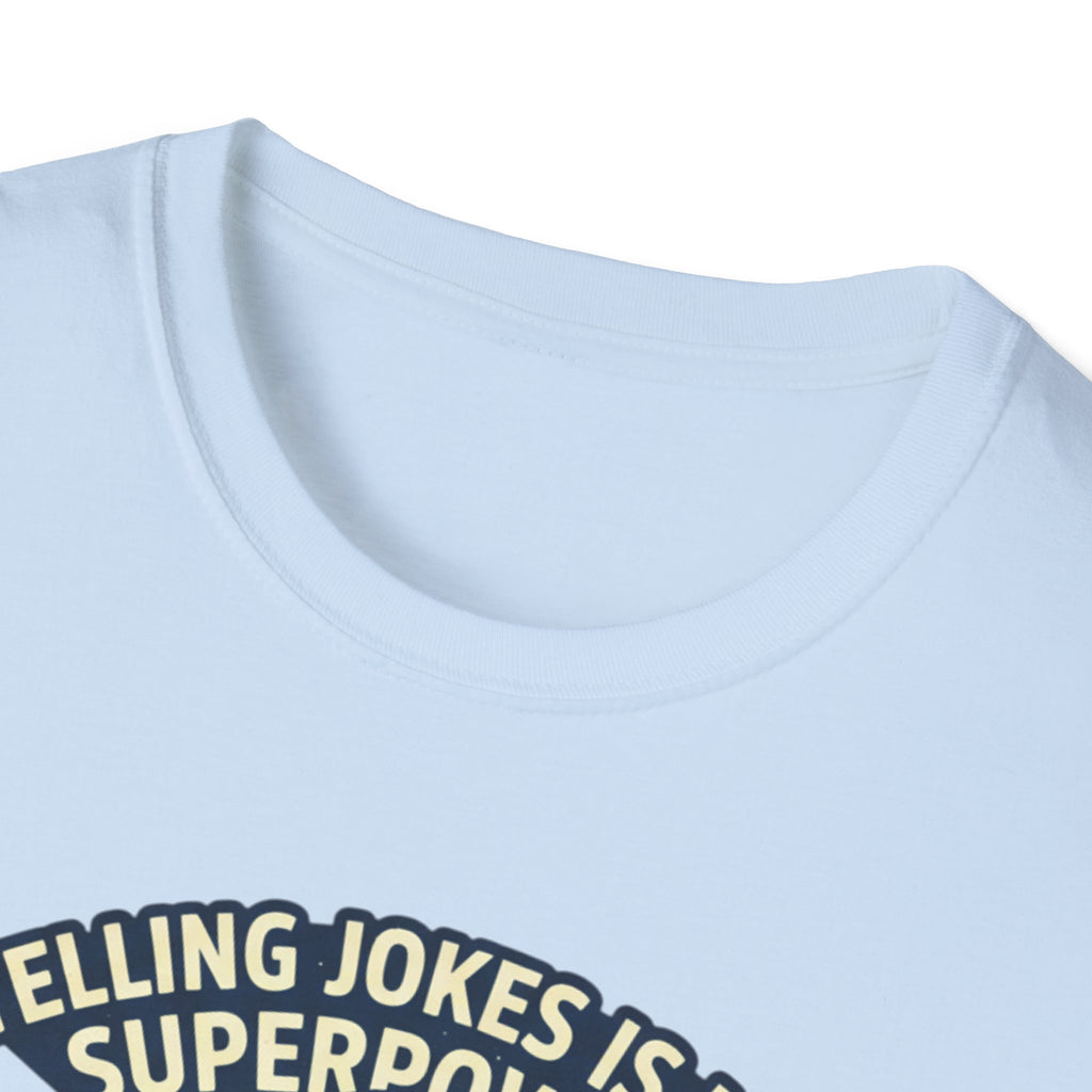 "Telling Jokes Is My Superpower, What's Yours?" Casual Funny T-Shirt
