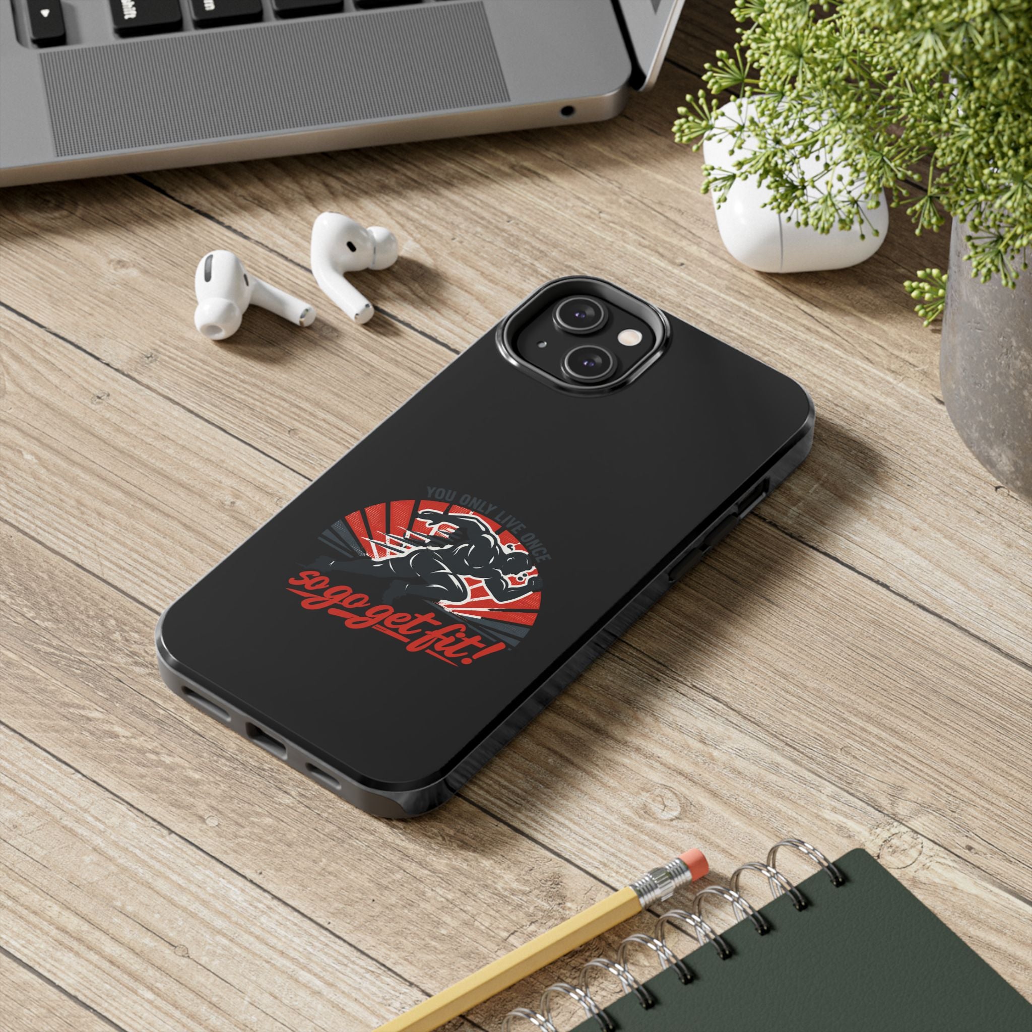 You Only Live Once So Go Get Fit phone case | Tough Phone Case, motivational fitness design