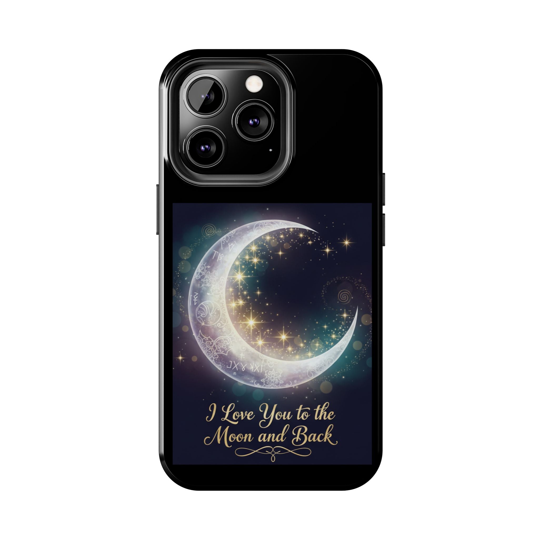I Love You to the Moon and Back Phone Case | Moon Crescent Stars