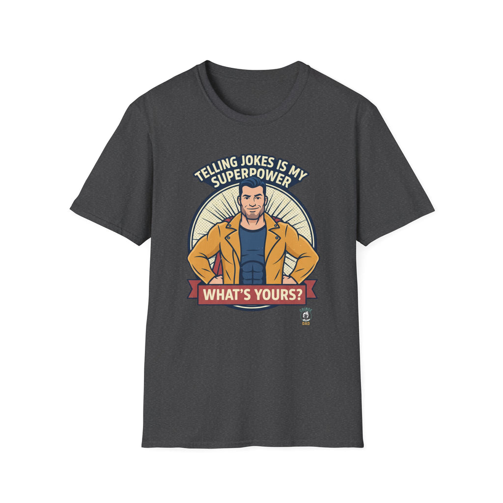 "Telling Jokes Is My Superpower, What's Yours?" Casual Funny T-Shirt