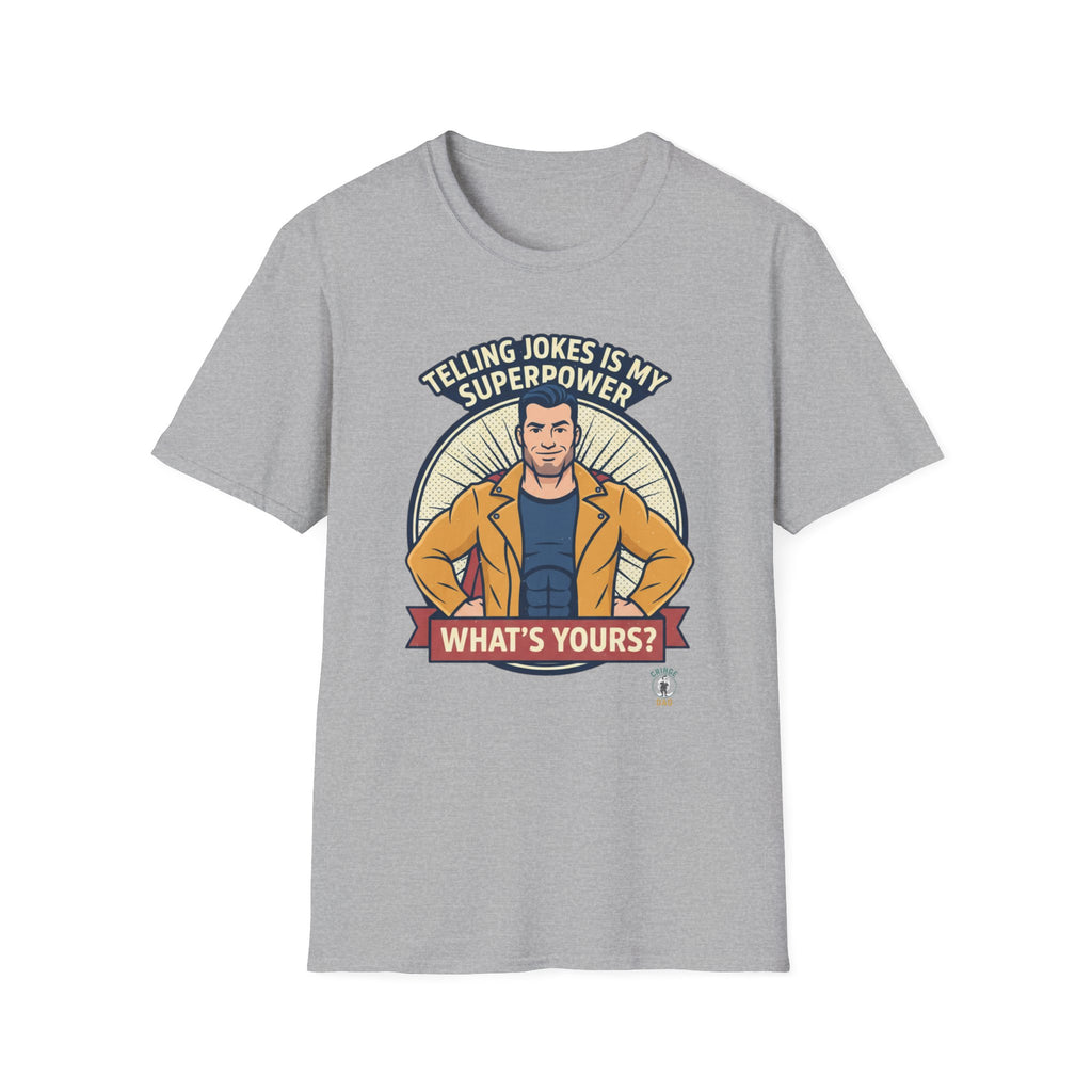 "Telling Jokes Is My Superpower, What's Yours?" Casual Funny T-Shirt