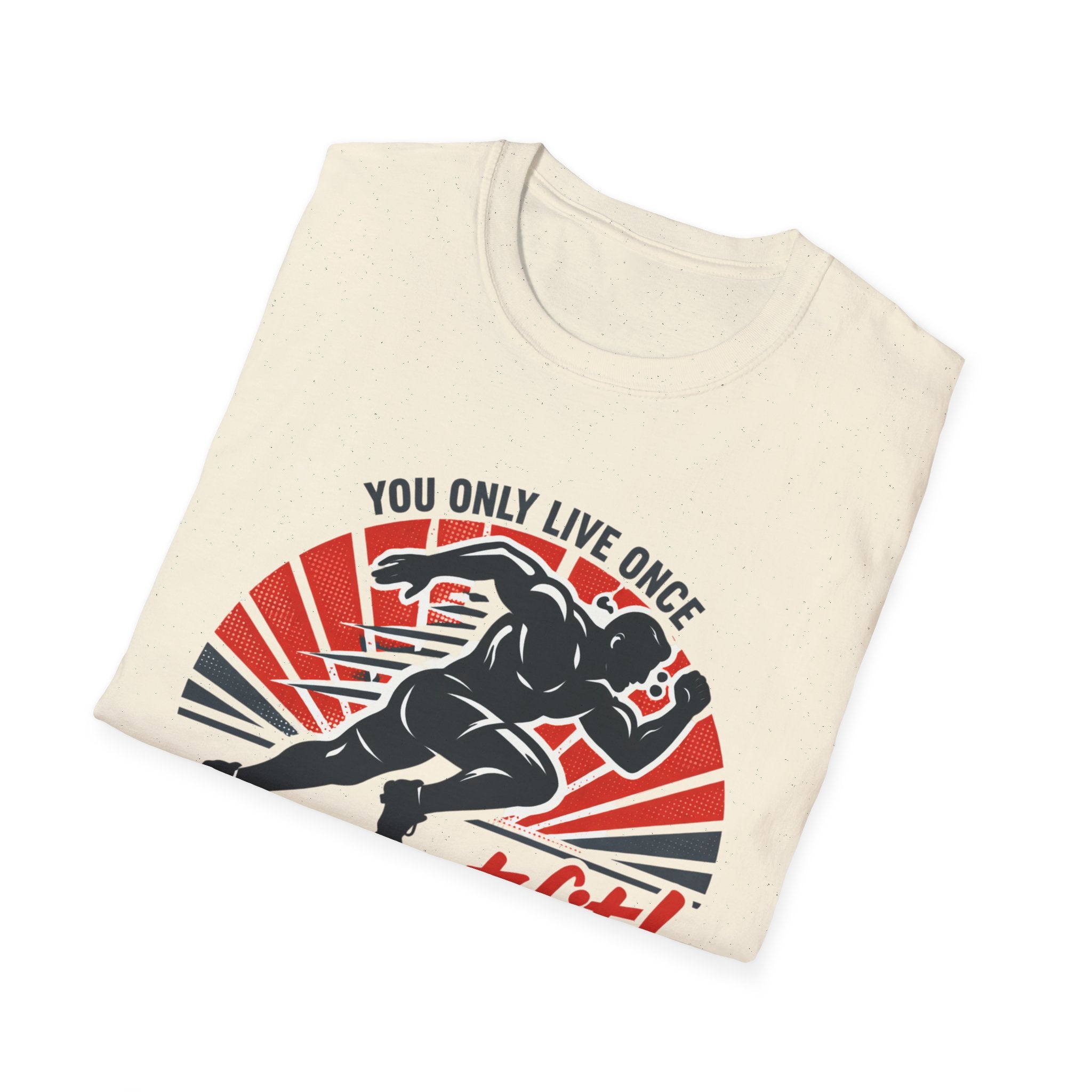 Motivational Fitness T-Shirt — "You Only Live Once So Go Get Fit!"
