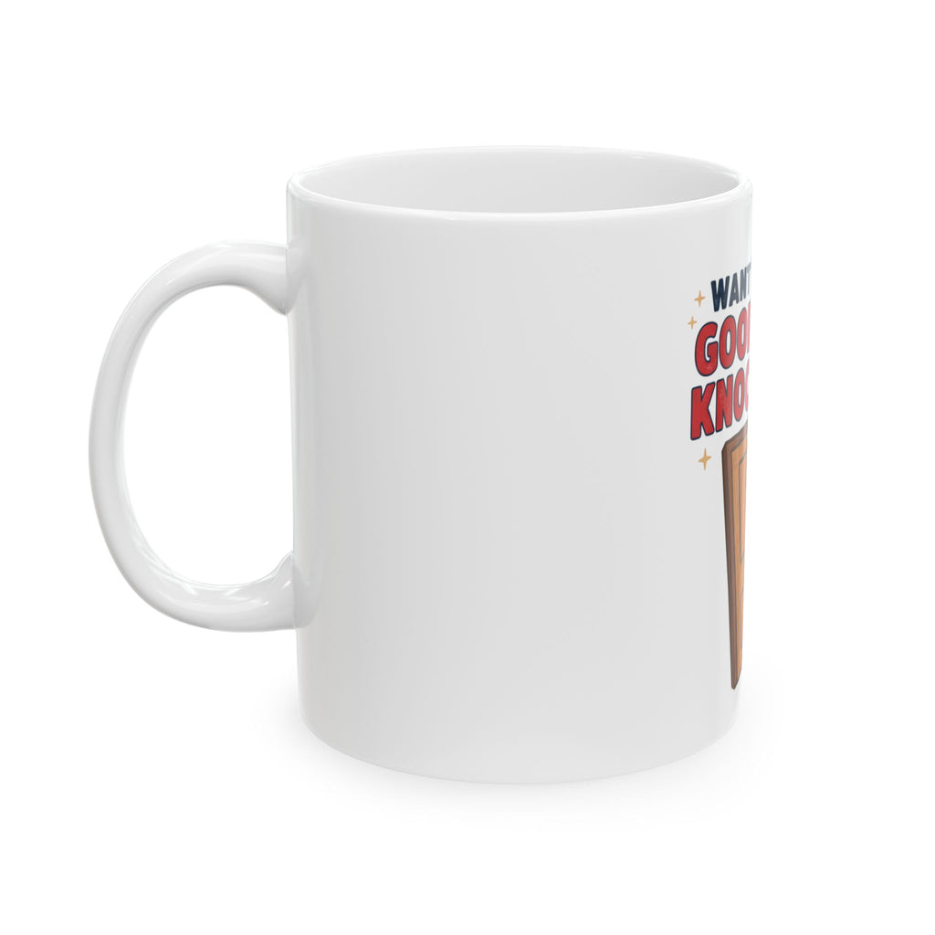 Want to Hear a Good Knock Knock Joke? Mug | Funny Door Illustration Ceramic Mug