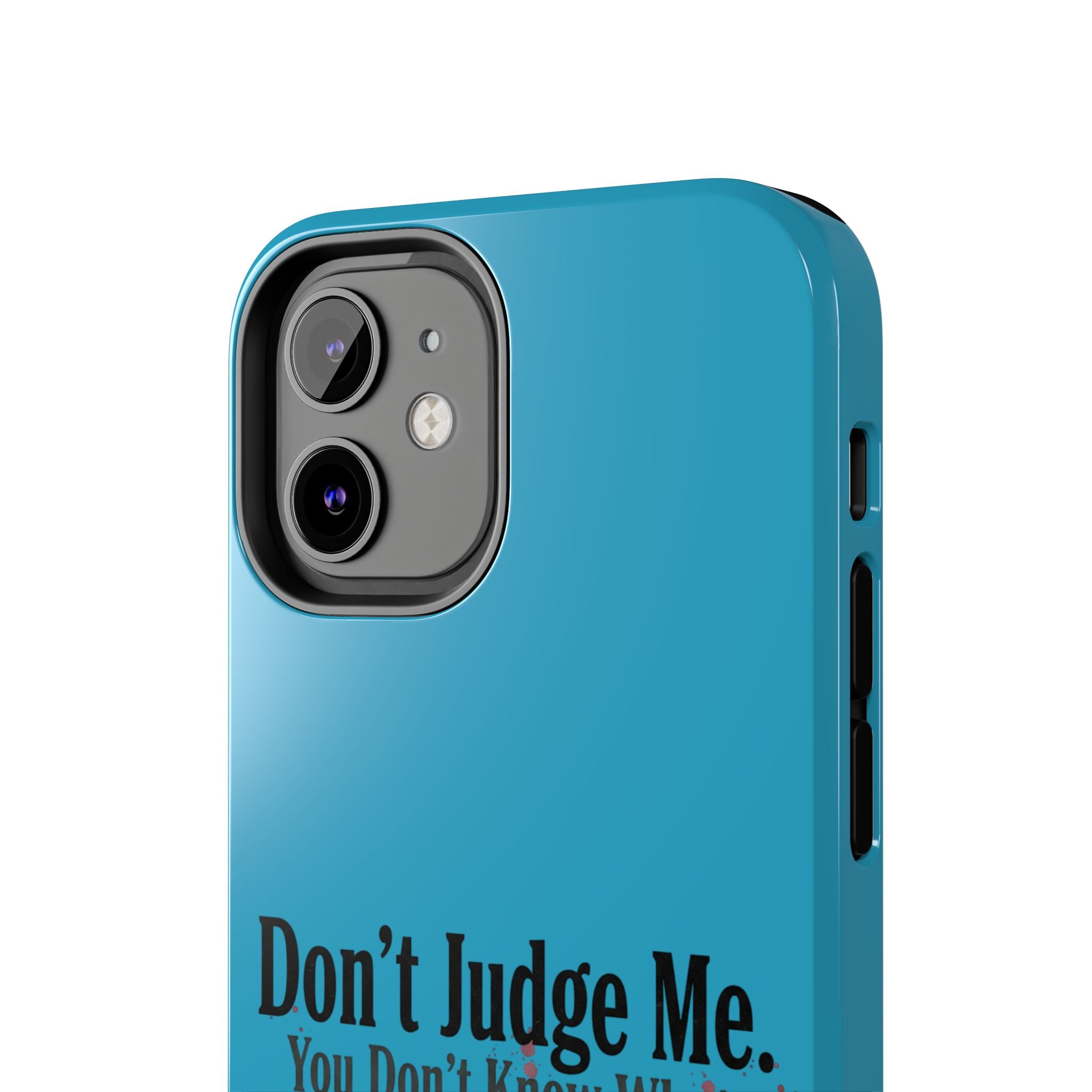 Don't Judge Me Quote Tough phone case | Tough Phone Case, teal typography