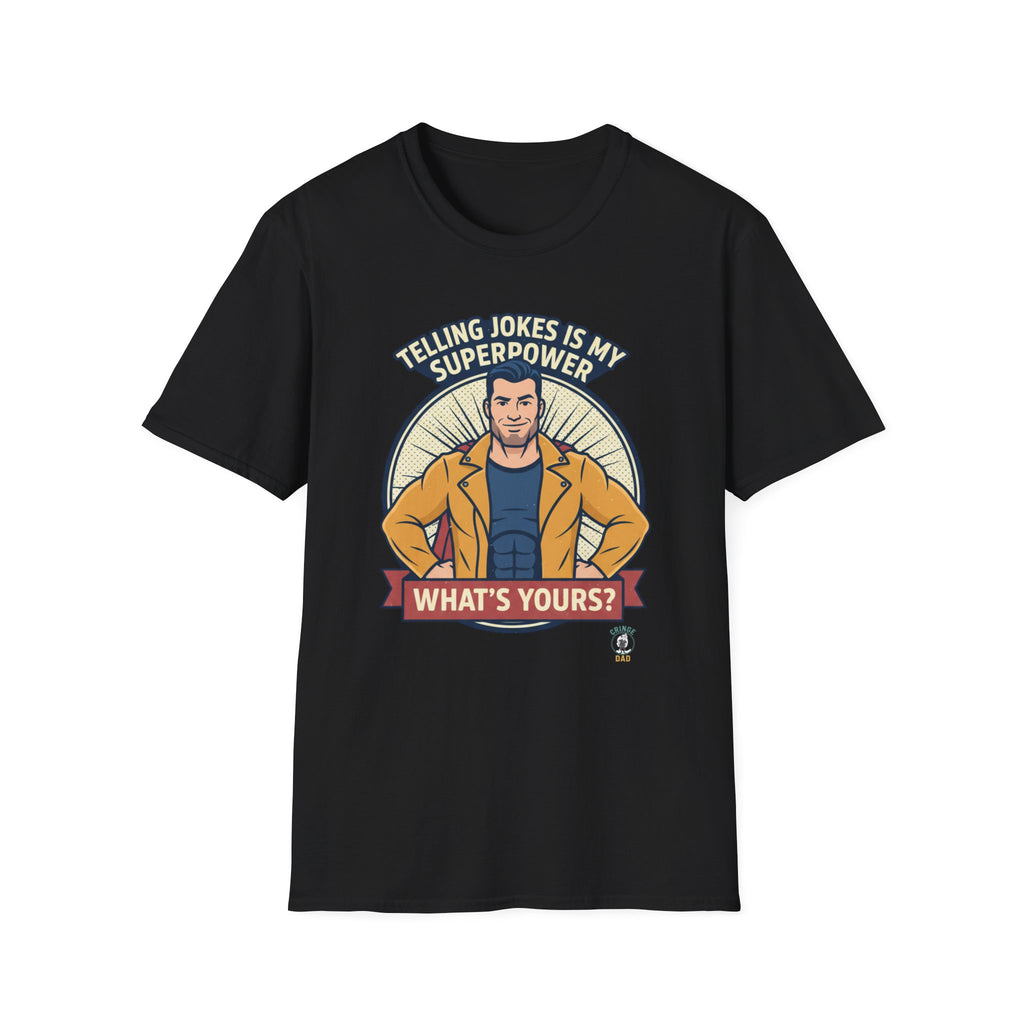 "Telling Jokes Is My Superpower, What's Yours?" Casual Funny T-Shirt