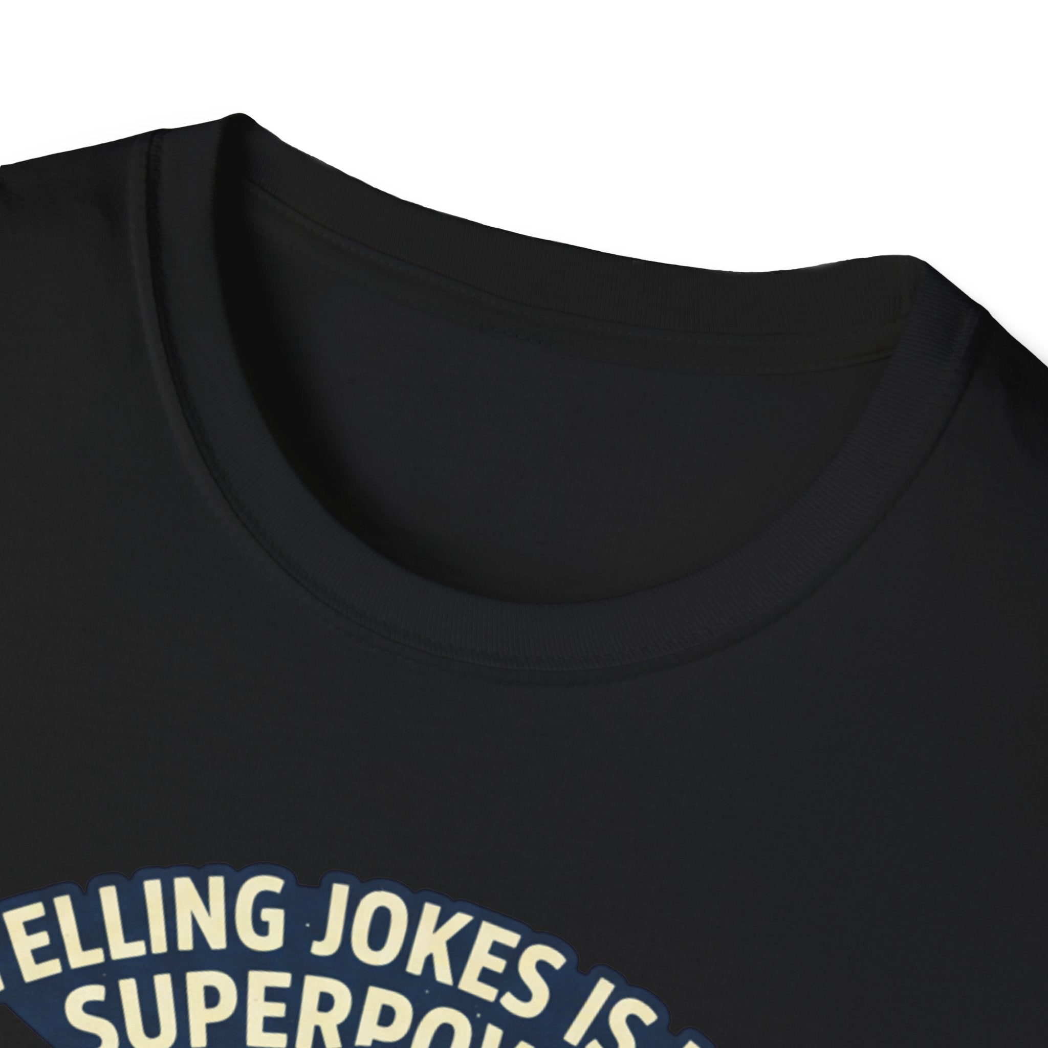 "Telling Jokes Is My Superpower, What's Yours?" Casual Funny T-Shirt