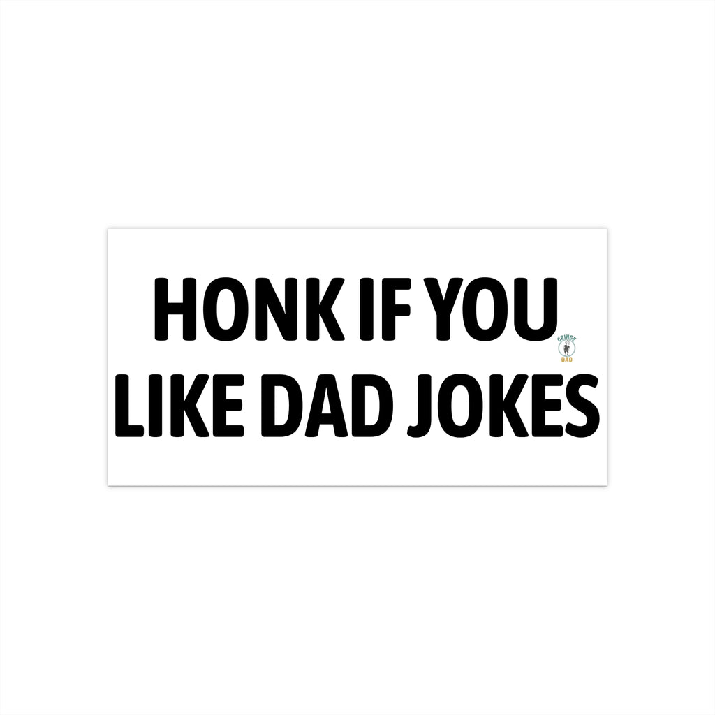 Bumper Sticker — "Honk If You Like Dad Jokes" Funny Car Decal